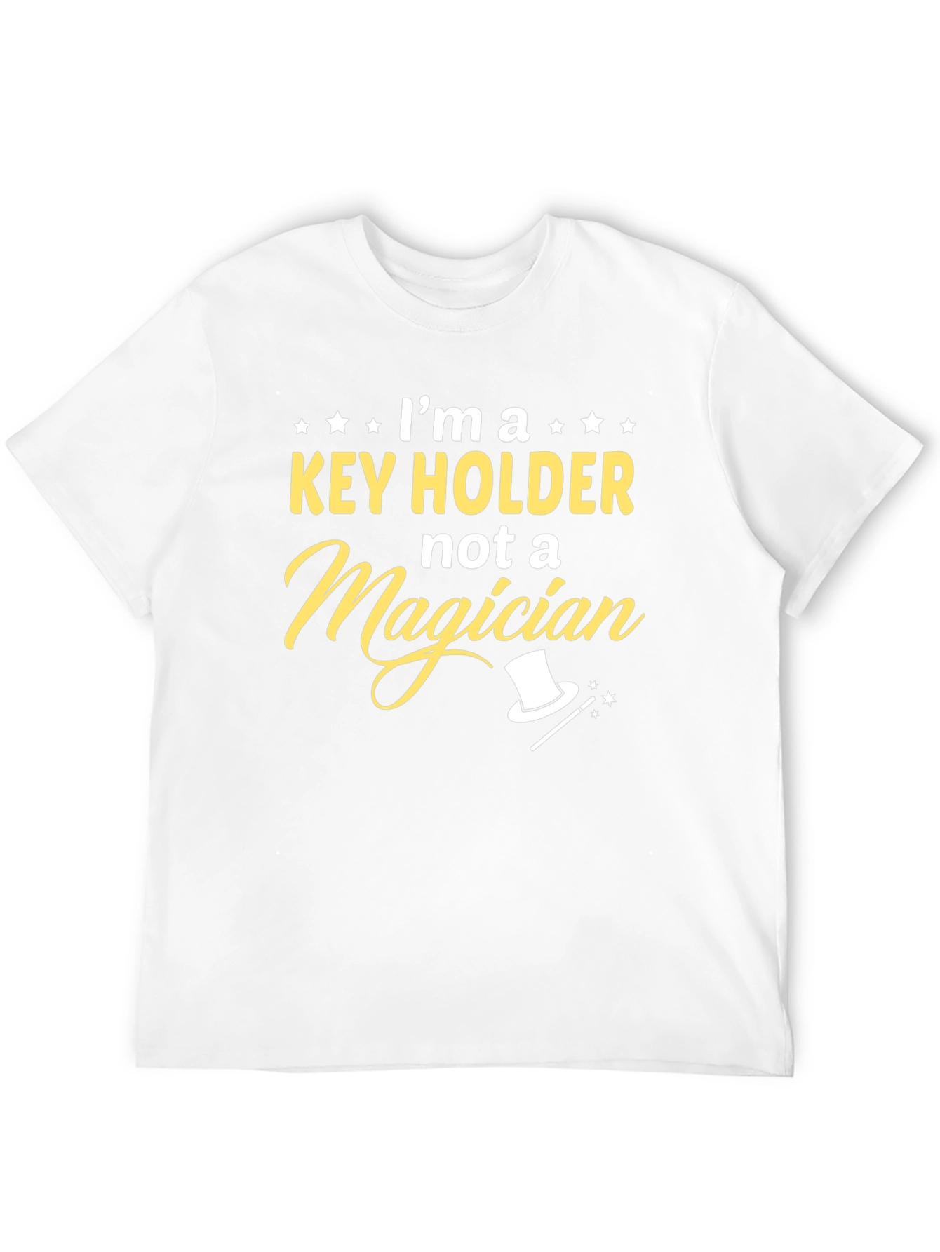 Key Holder Not A Magician Novelty T-Shirt