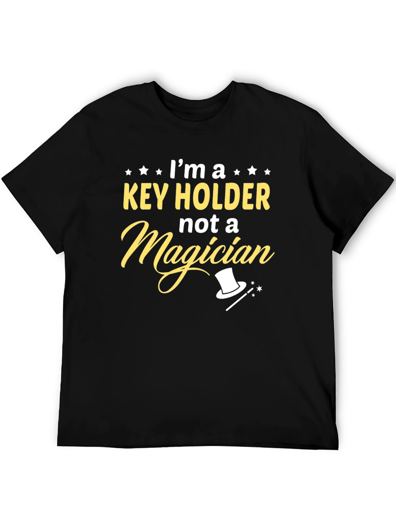 Key Holder Not A Magician Novelty T-Shirt