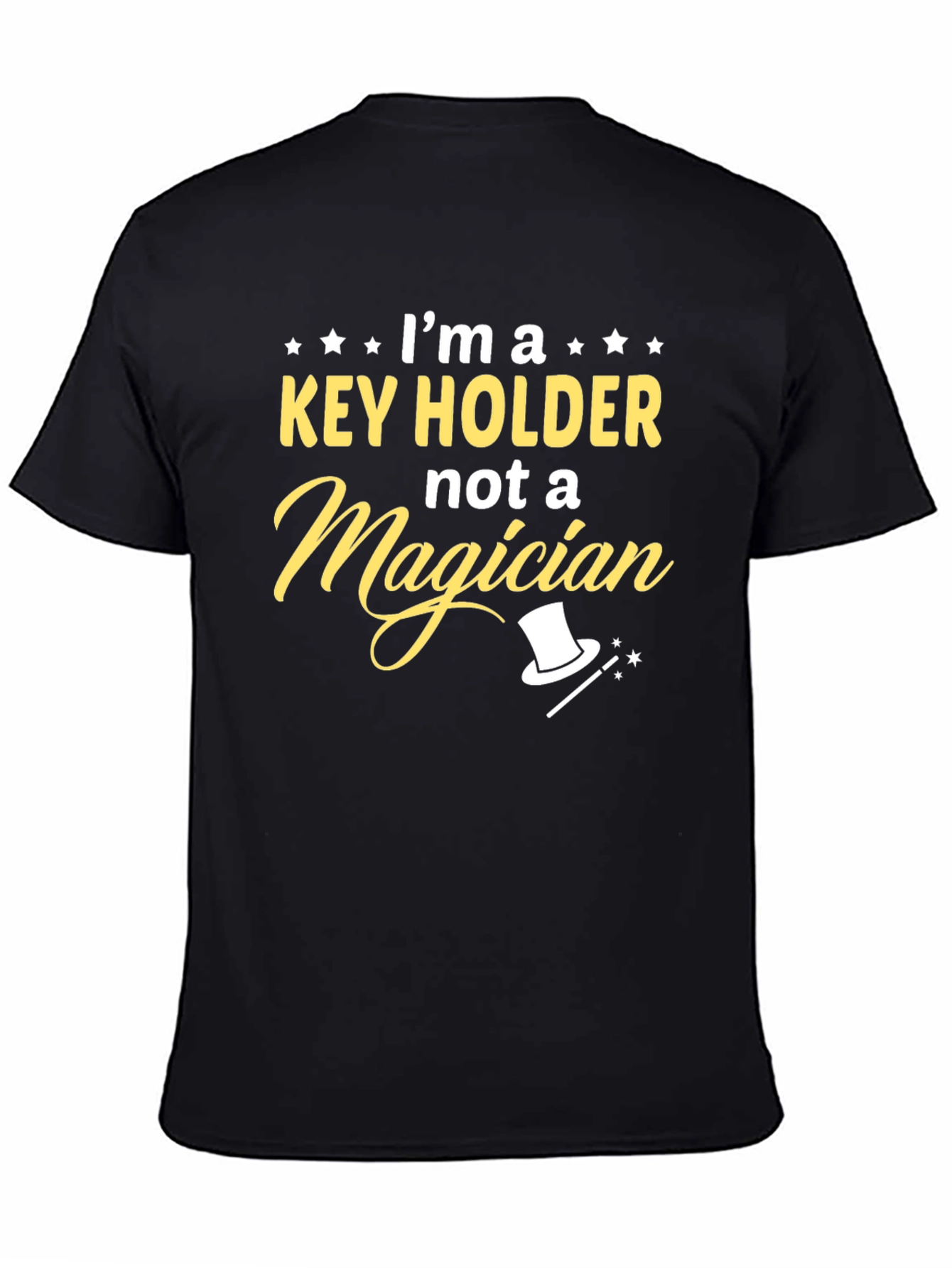 Key Holder Not A Magician Novelty T-Shirt