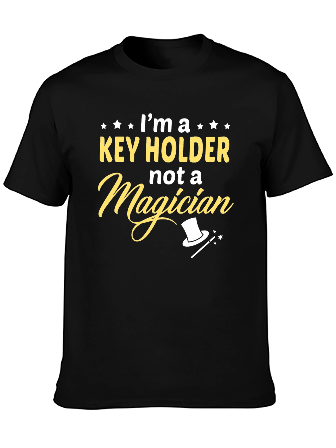 Key Holder Not A Magician Novelty T-Shirt