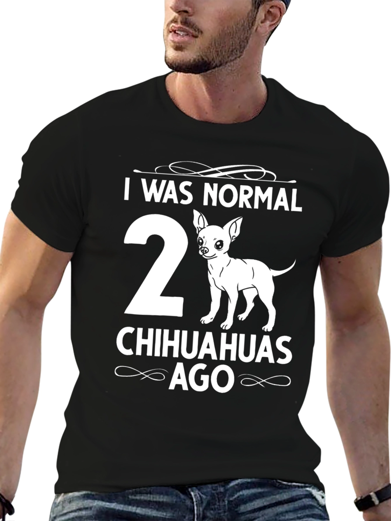 I Was Normal 2 Chihuahuas Ago T-Shirt