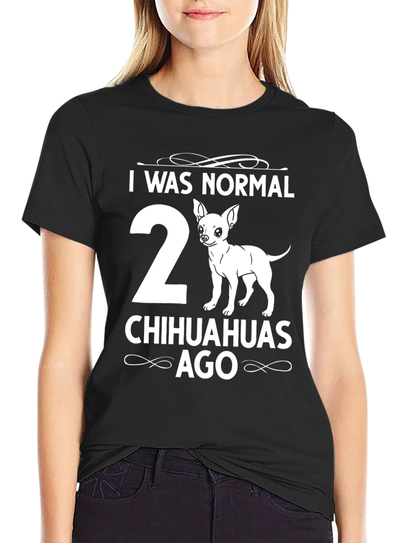I Was Normal 2 Chihuahuas Ago T-Shirt