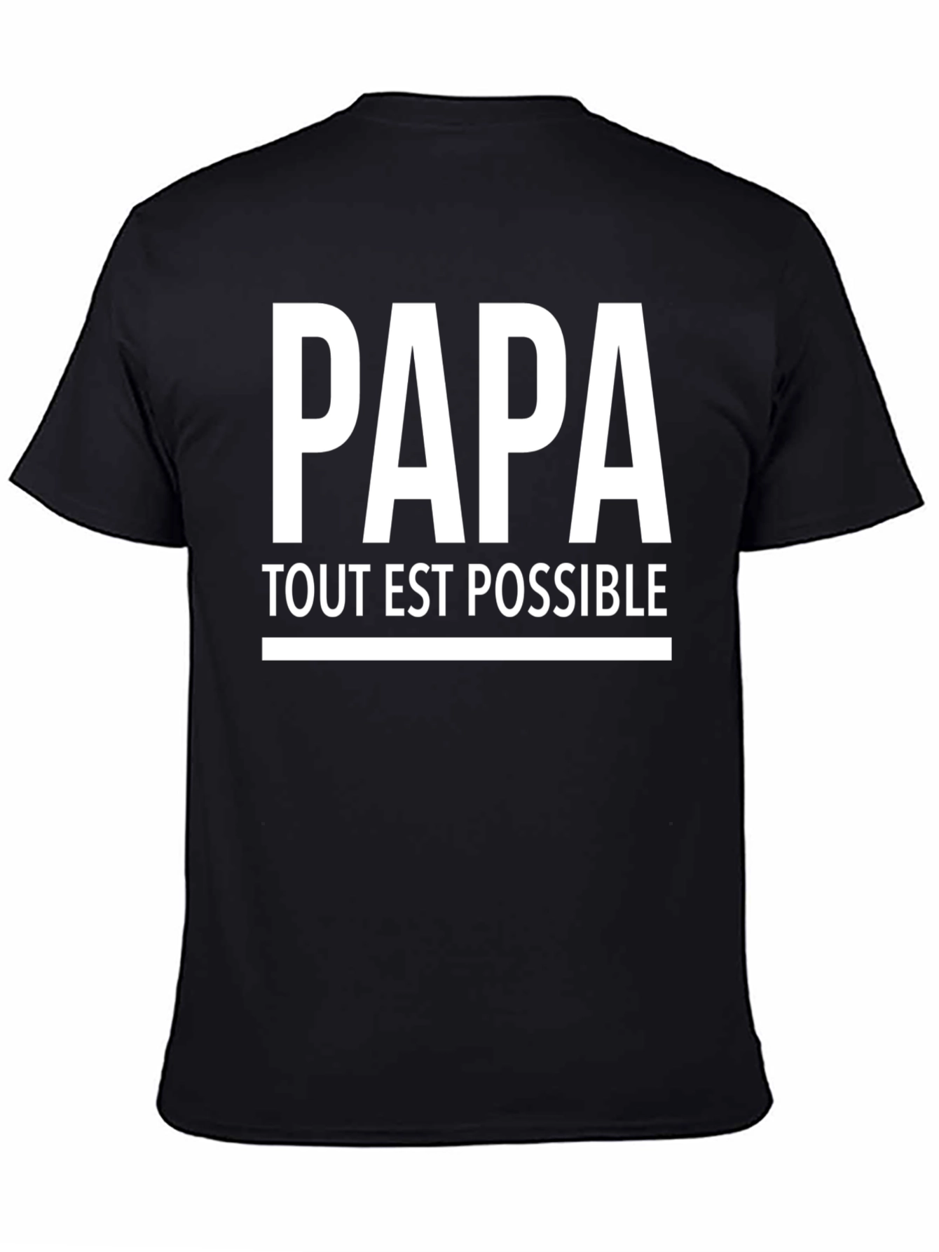 Papa Tout Est Possible T-Shirt - Fathers Day Gift
