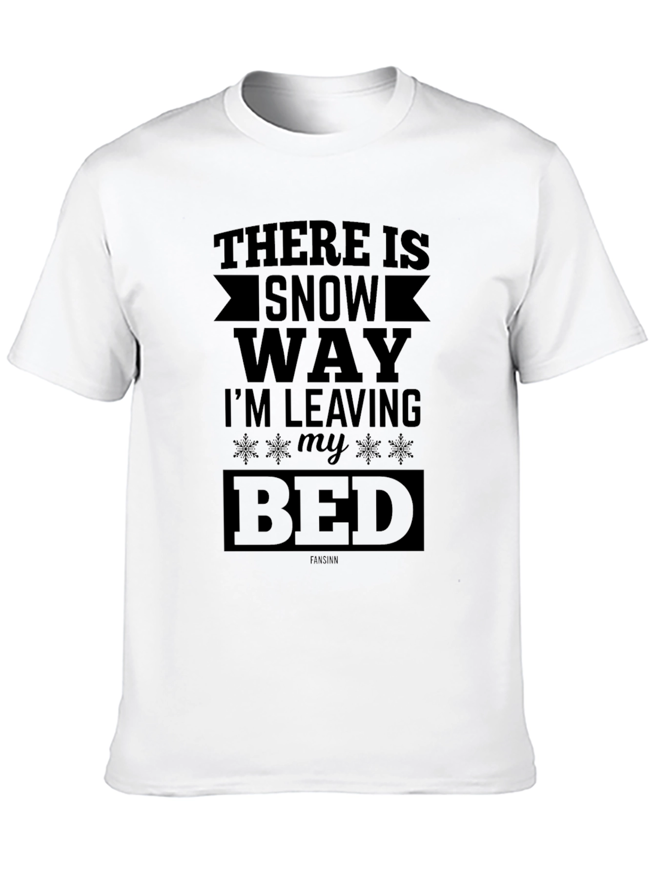 Snow Way Im Leaving My Bed Graphic T-Shirt