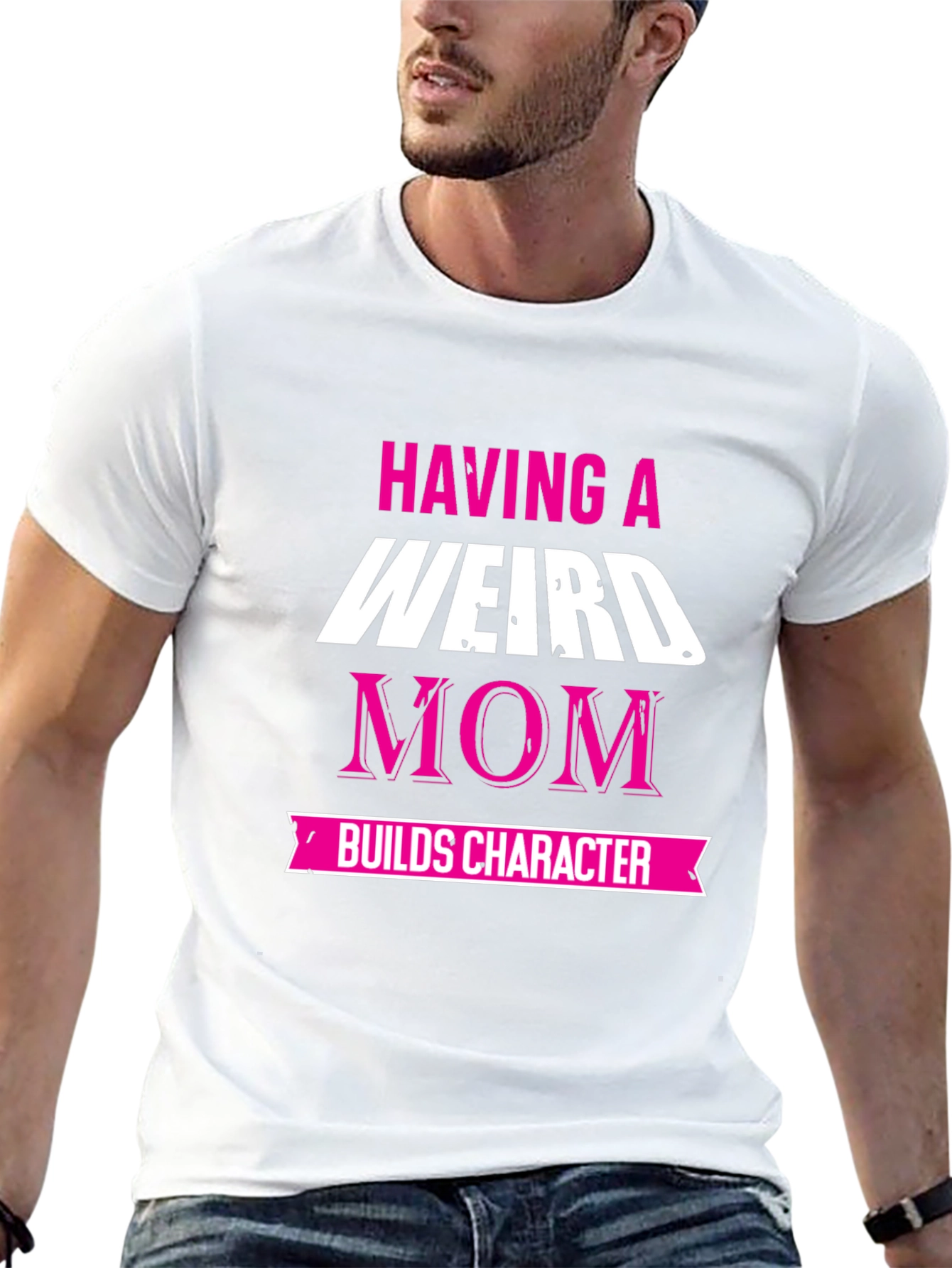 Weird Mom T-Shirt - Builds Character!