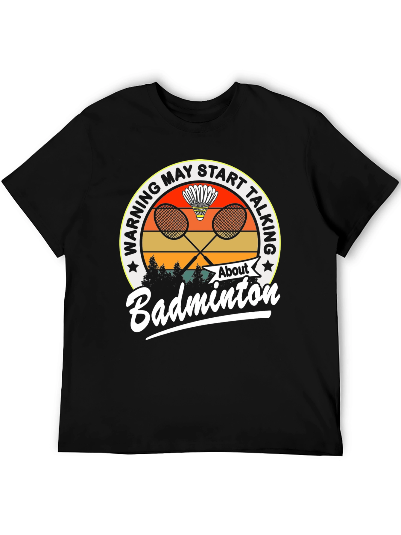 Badminton Graphic Tee - Warning May Start Talking T-Shirt