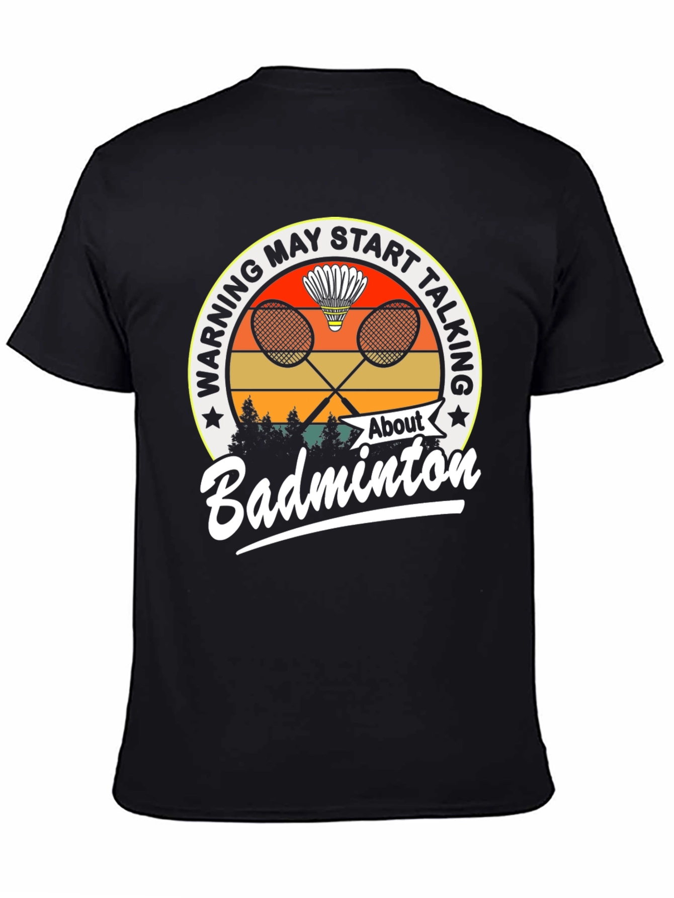 Badminton Graphic Tee - Warning May Start Talking T-Shirt