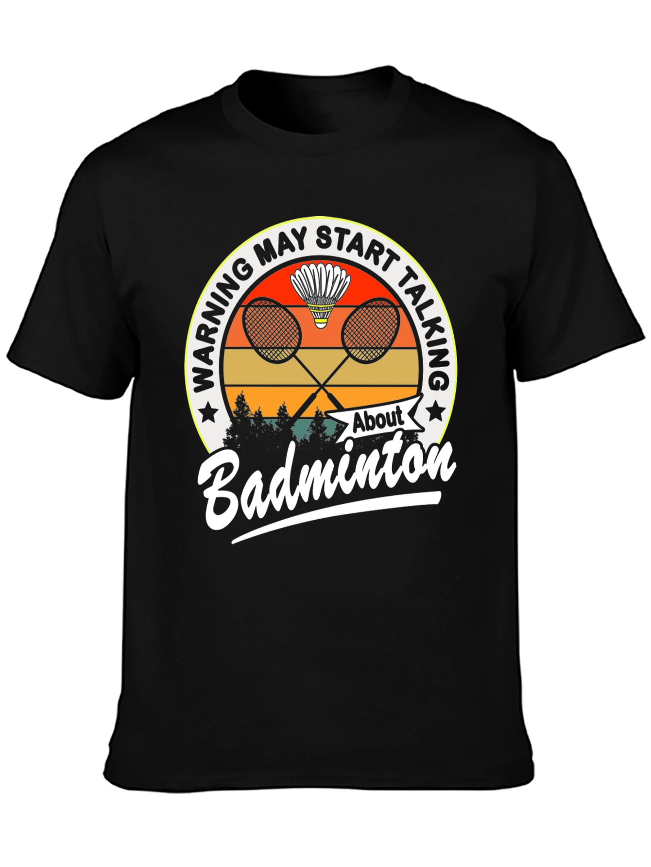Badminton Graphic Tee - Warning May Start Talking T-Shirt
