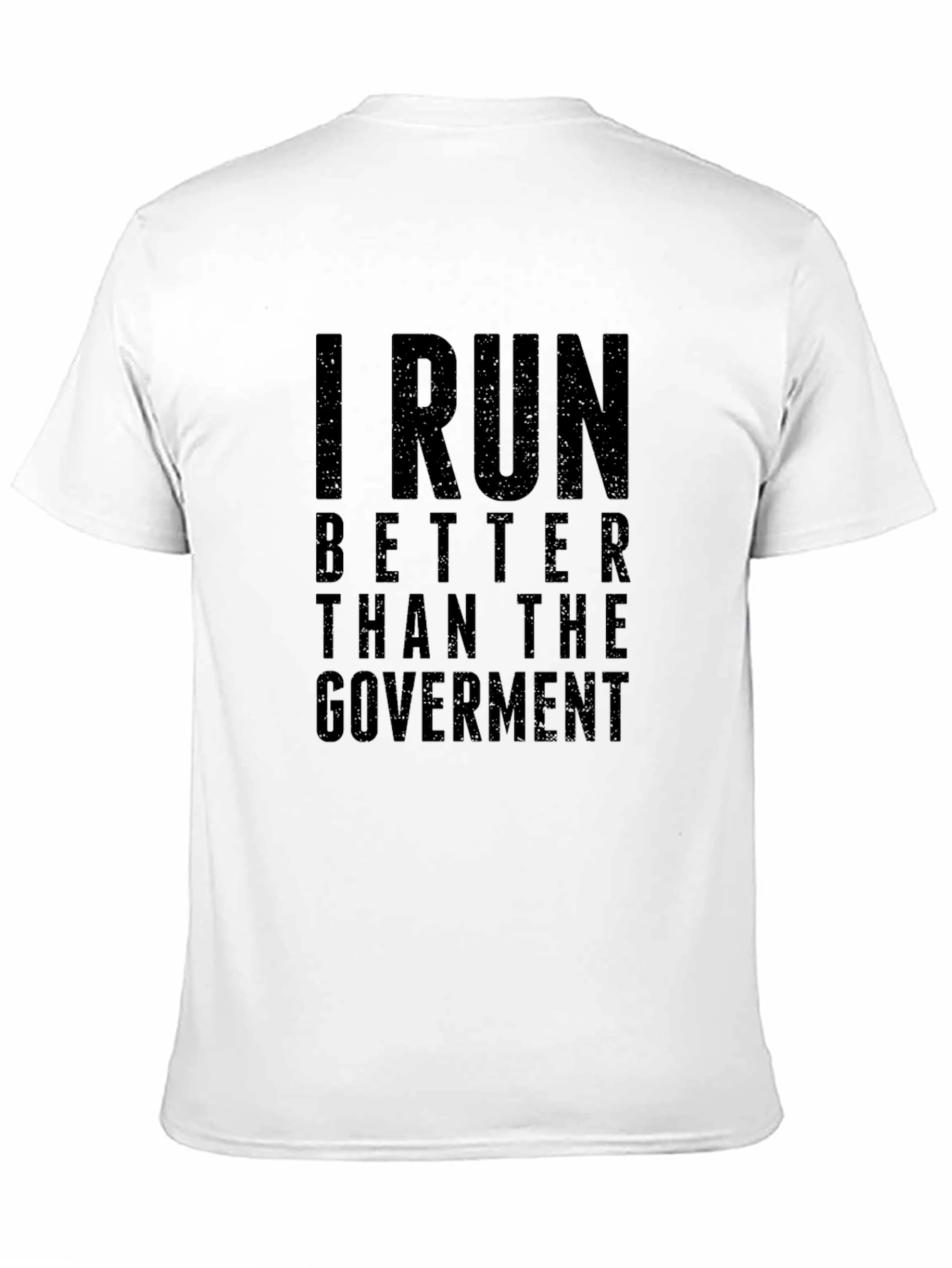 I Run Better Than The Government Black T-Shirt