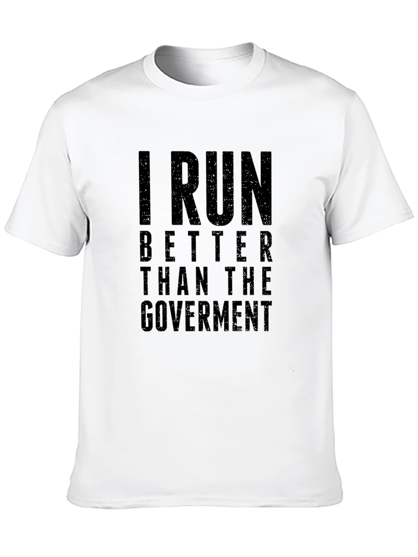 I Run Better Than The Government Black T-Shirt