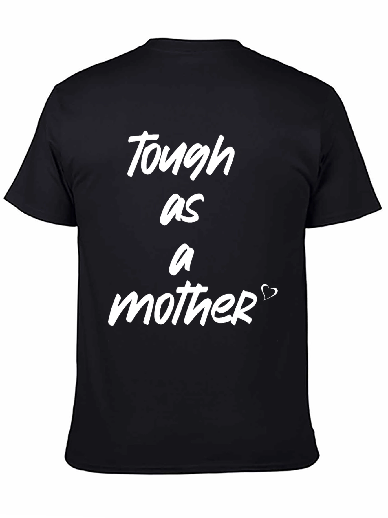 Tough As A Mother Tee - Unisex Black T-Shirt