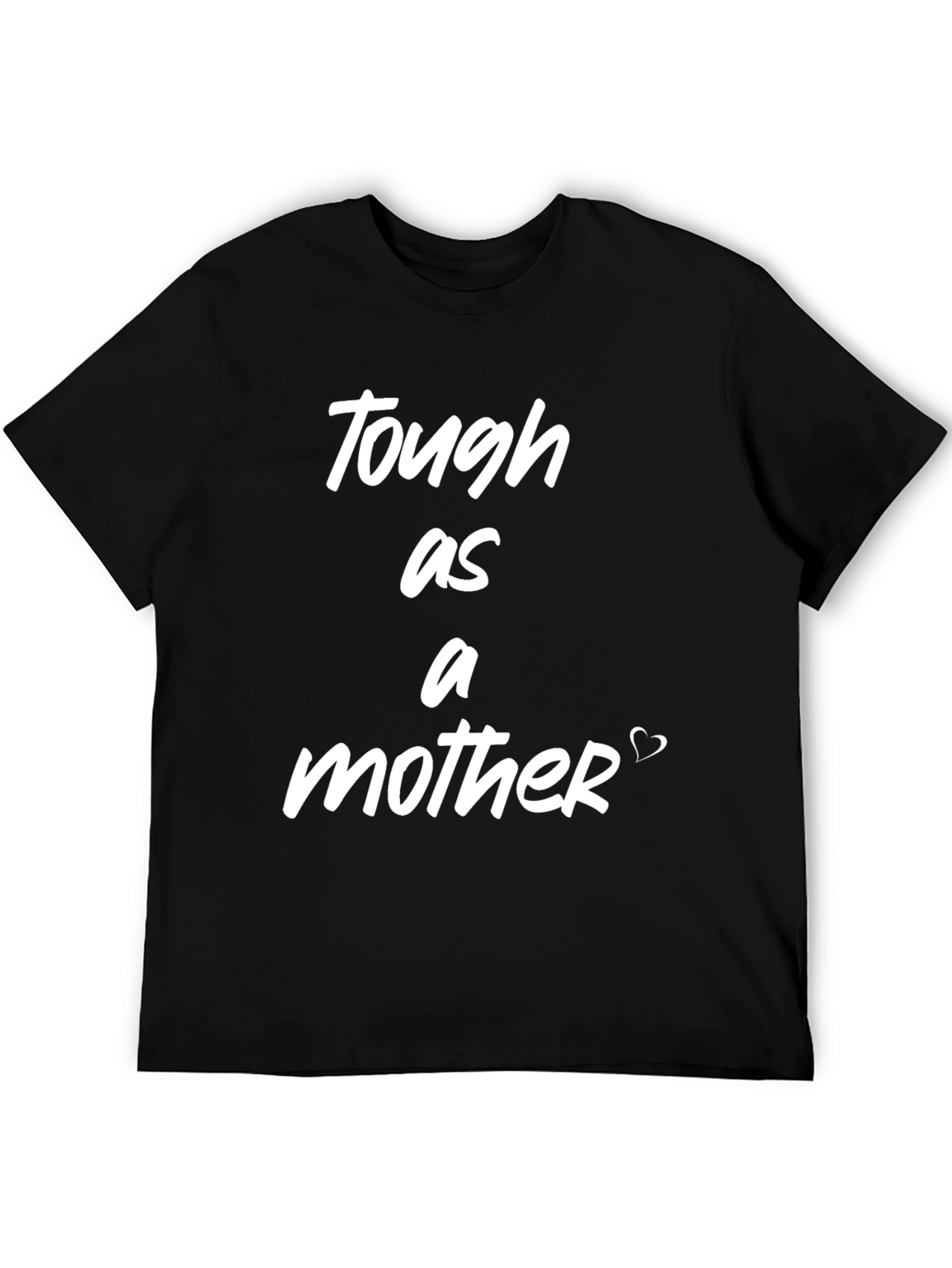 Tough As A Mother Tee - Unisex Black T-Shirt
