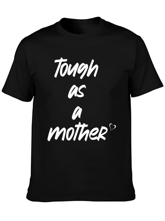 Tough As A Mother Tee - Unisex Black T-Shirt