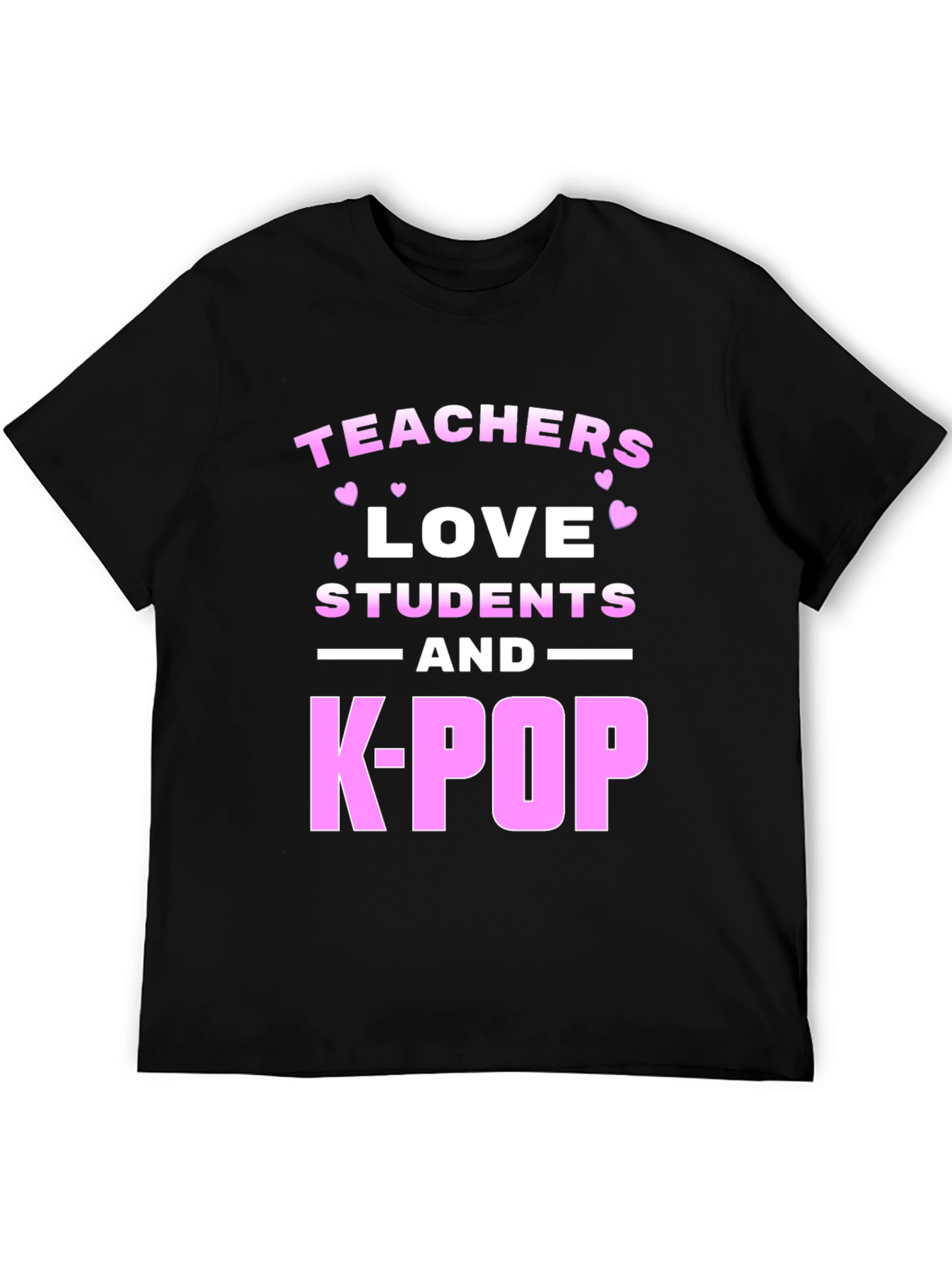 Teachers Love Students and K-Pop Graphic Tee