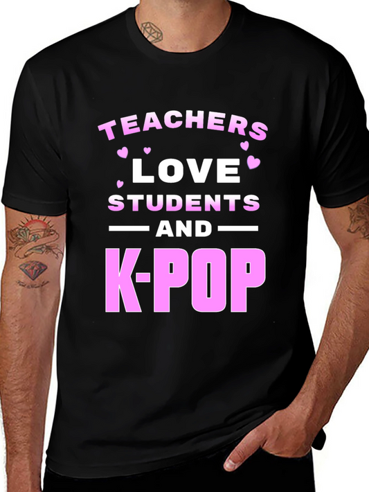 Teachers Love Students and K-Pop Graphic Tee