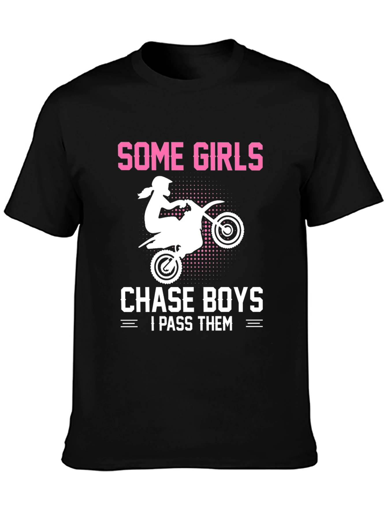 Some Girls Chase Boys - Dirt Bike Graphic Tee