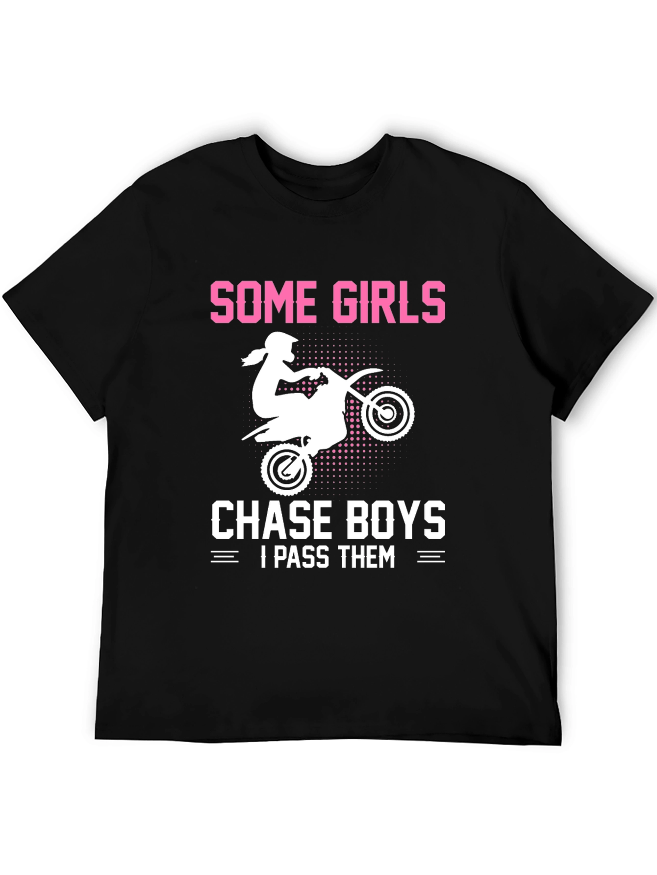 Some Girls Chase Boys - Dirt Bike Graphic Tee