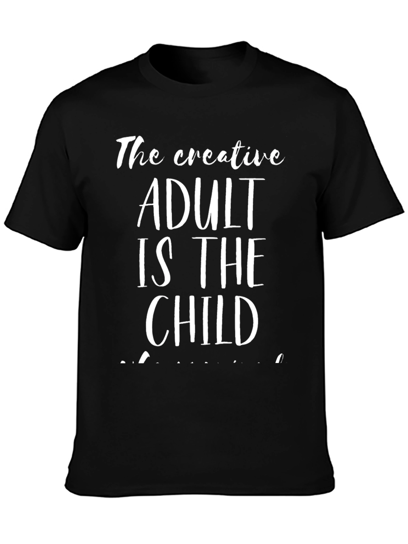 Creative Adult is the Child T-Shirt