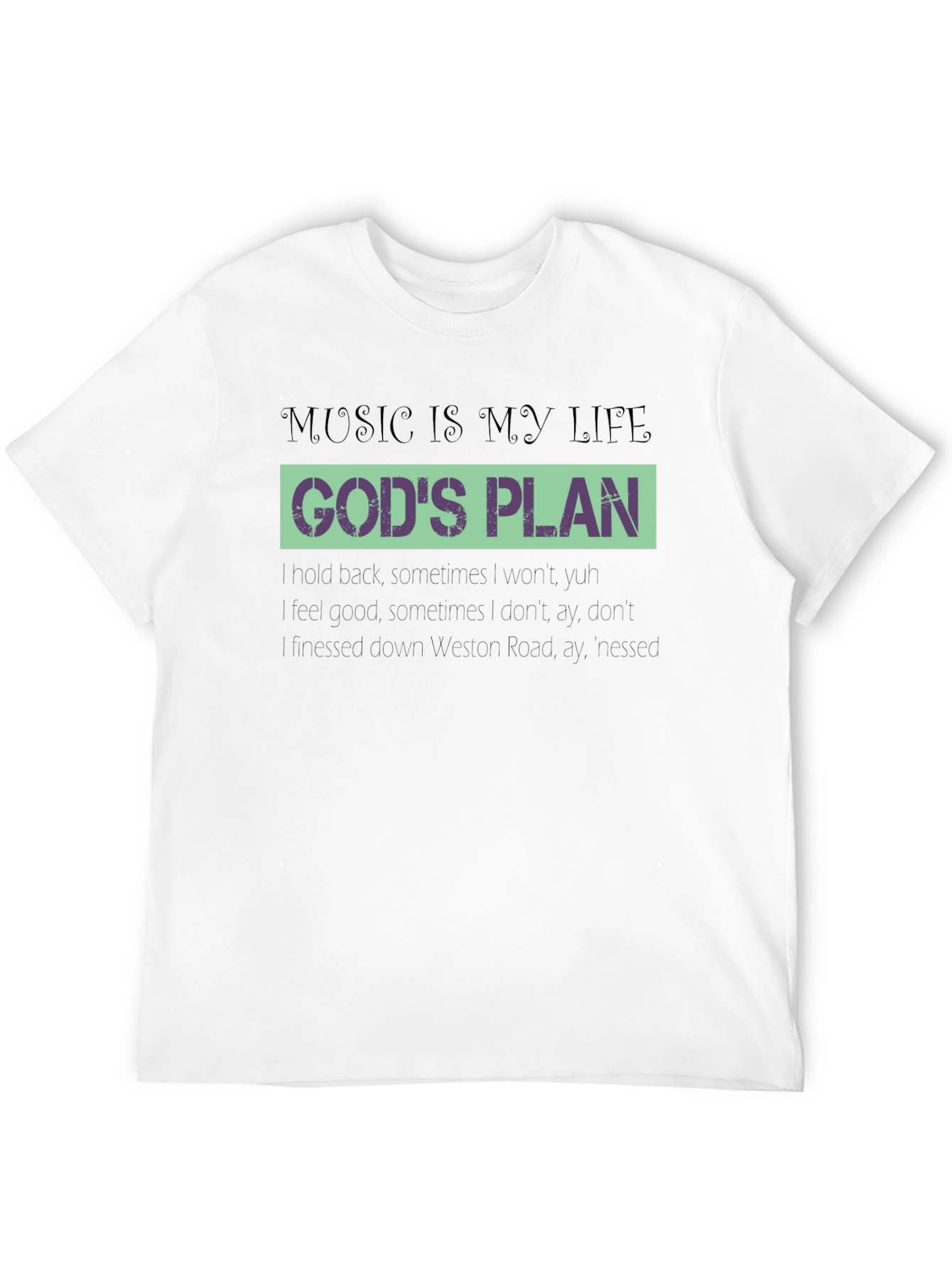 Music is My Life Gods Plan Black Graphic T-Shirt