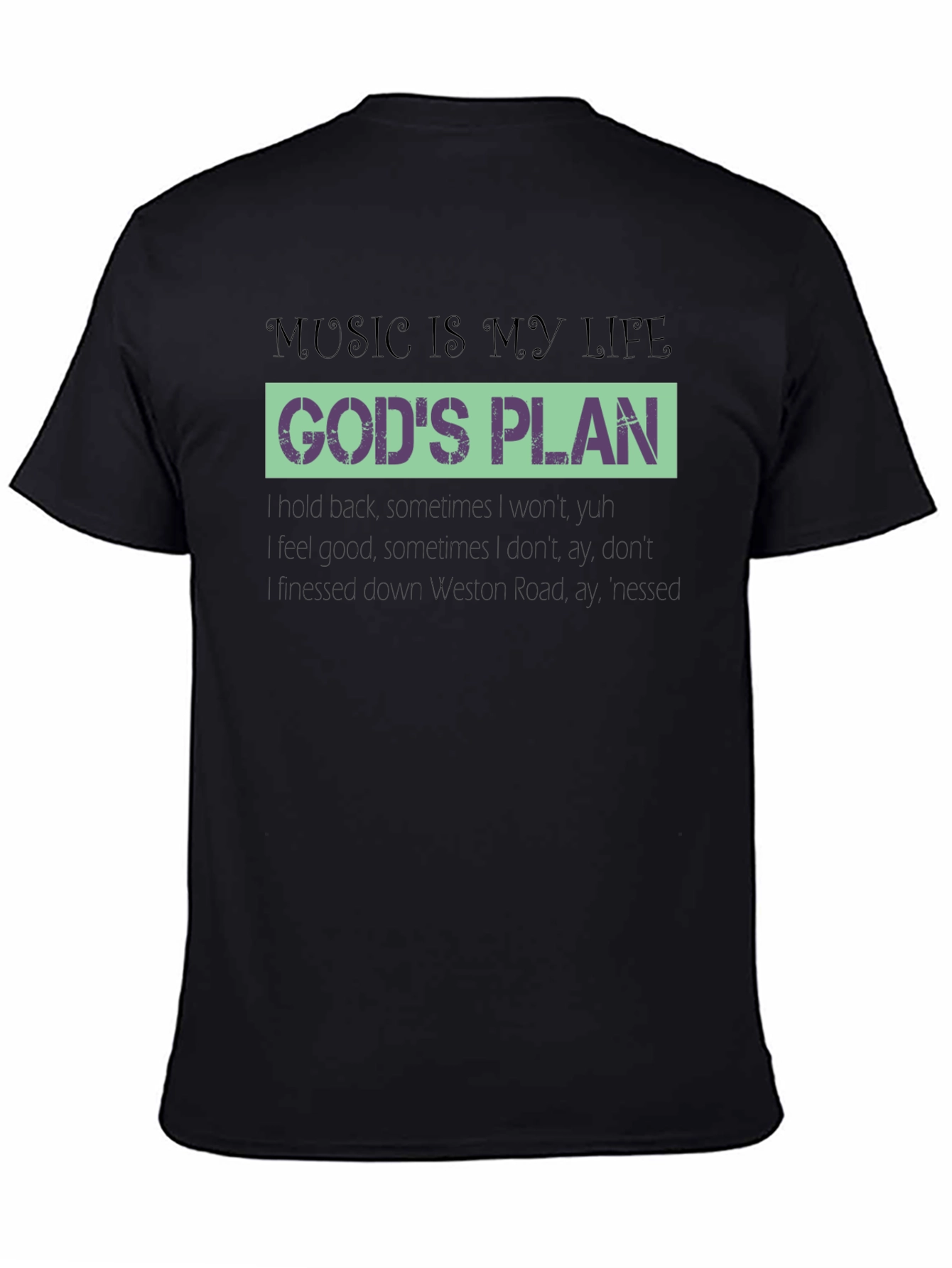Music is My Life Gods Plan Black Graphic T-Shirt