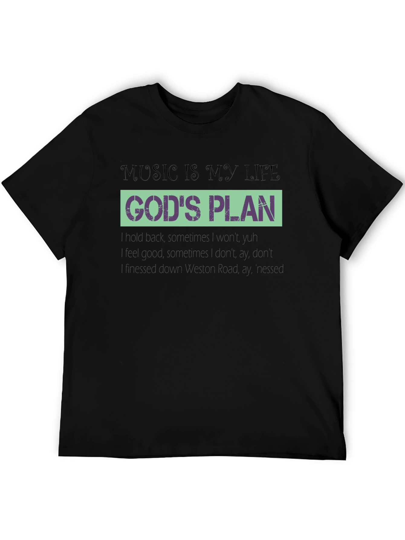 Music is My Life Gods Plan Black Graphic T-Shirt