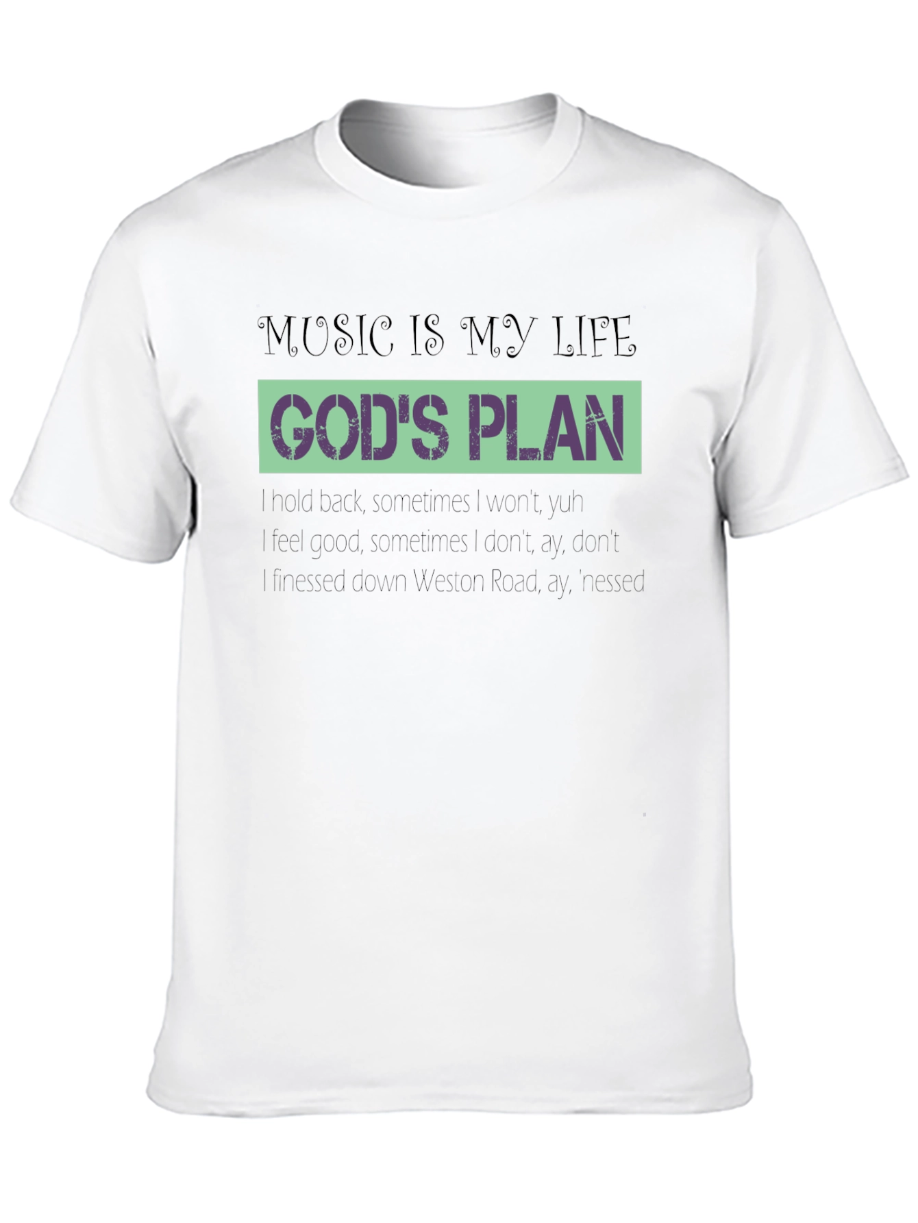 Music is My Life Gods Plan Black Graphic T-Shirt