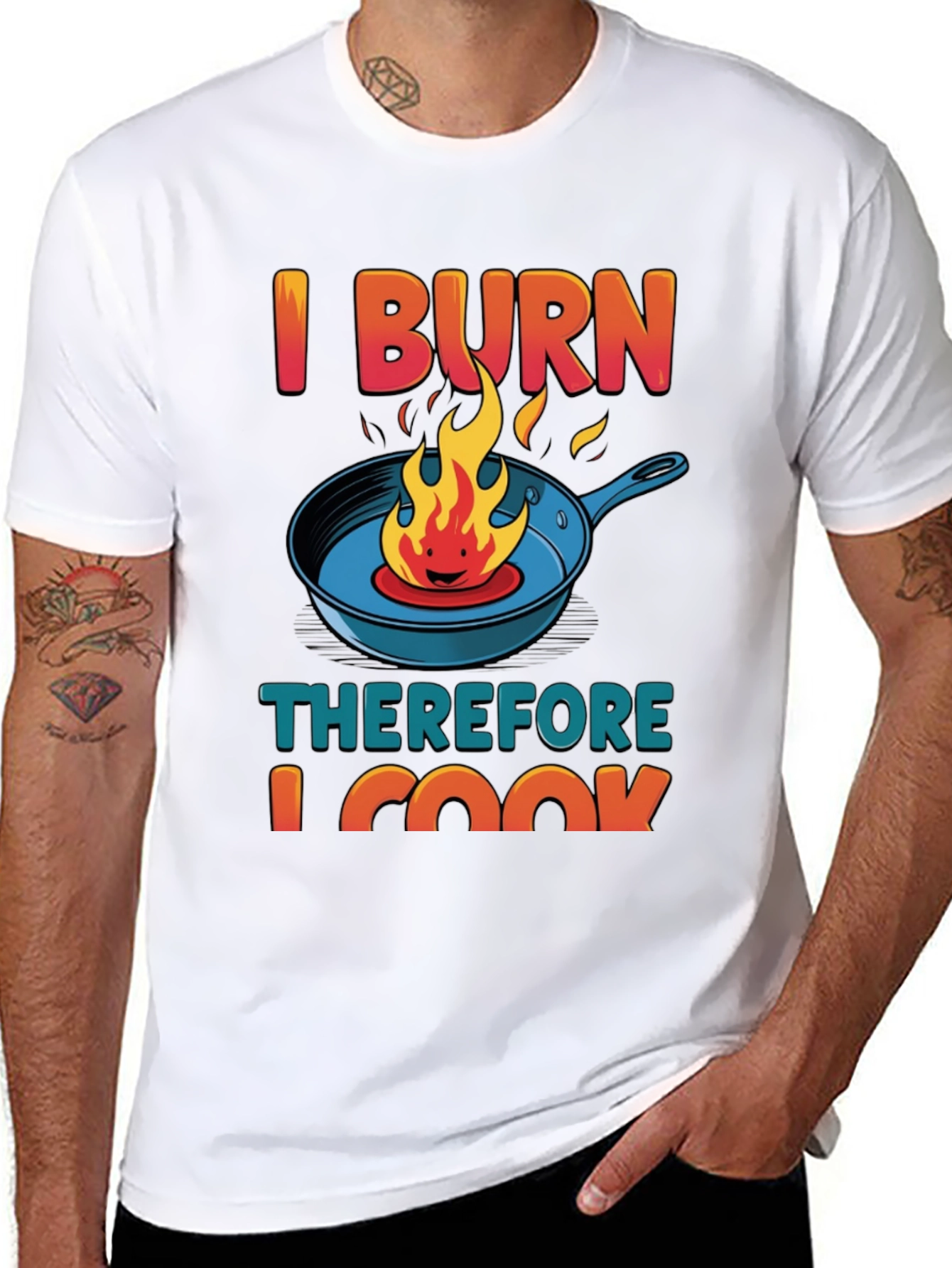 I BURN Therefore I Cook Graphic T-Shirt