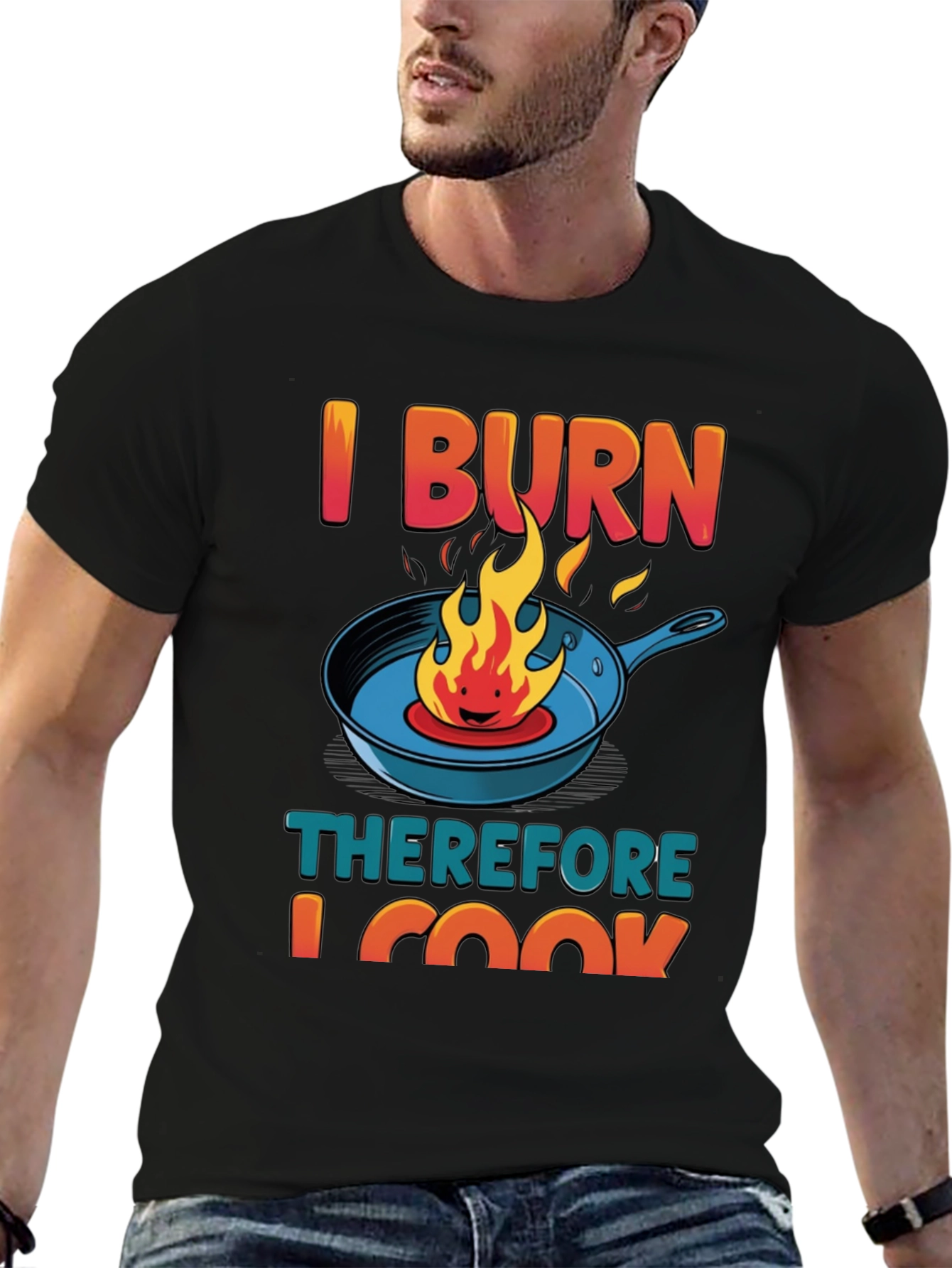 I BURN Therefore I Cook Graphic T-Shirt