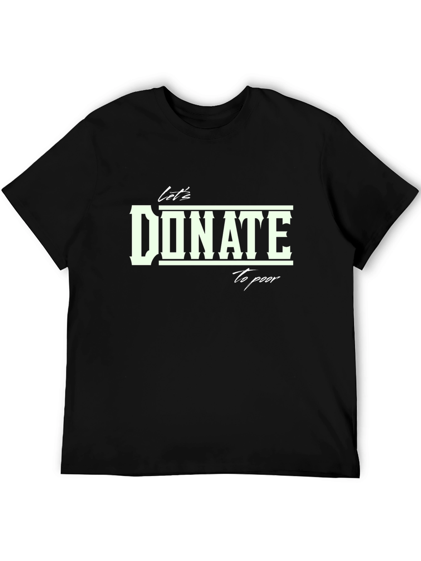 Donate To Poor T-Shirt - Stylish Charity Tee