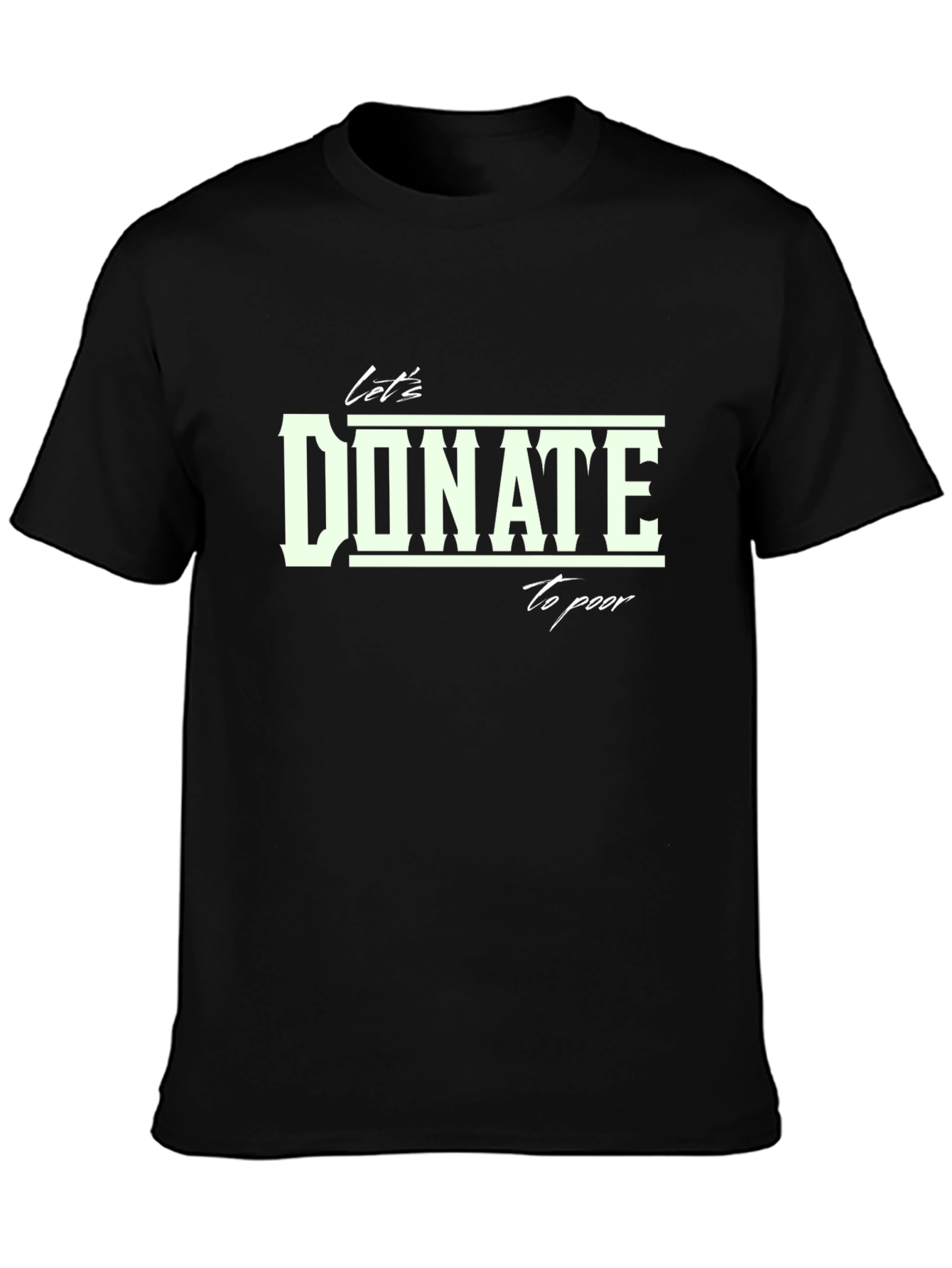 Donate To Poor T-Shirt - Stylish Charity Tee