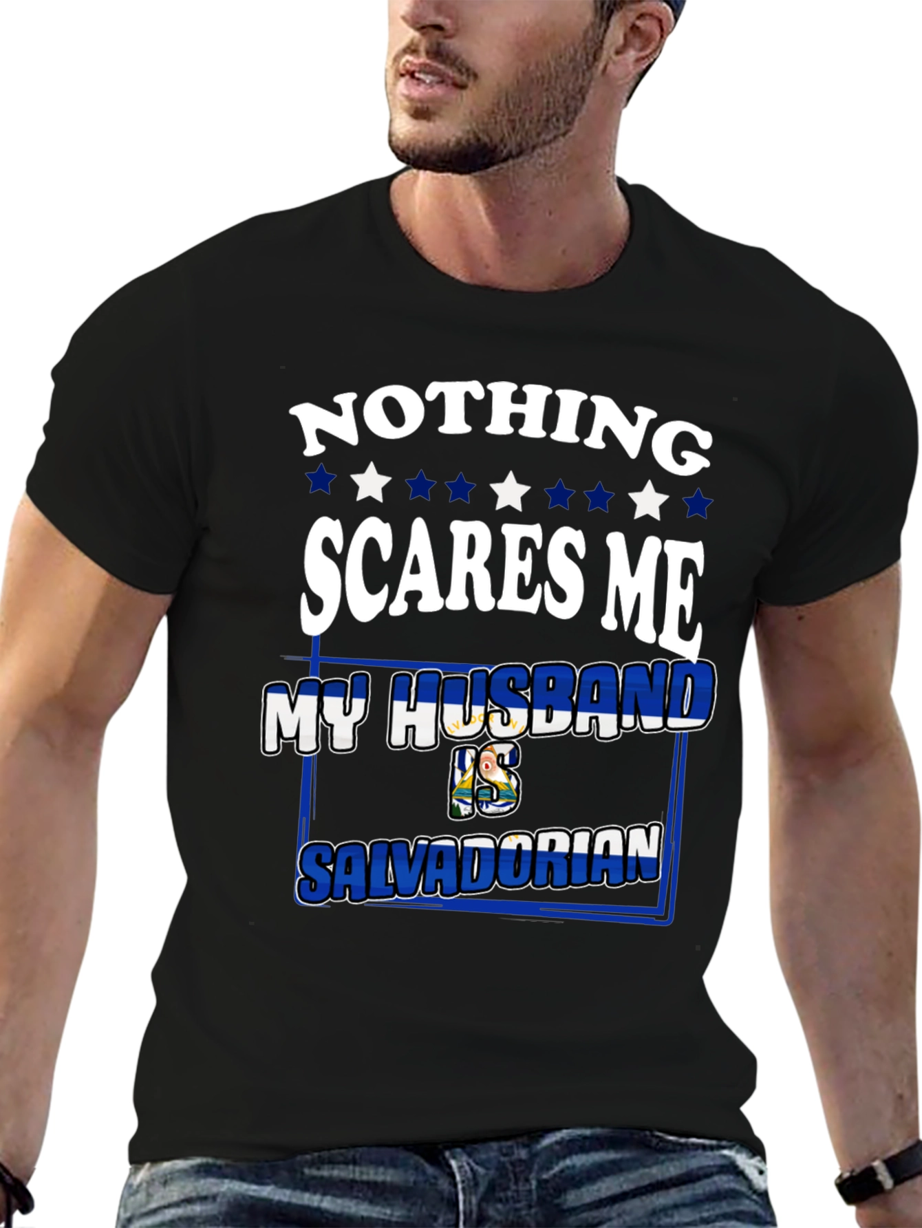 Nothing Scares Me My Husband is Salvadorian Tee