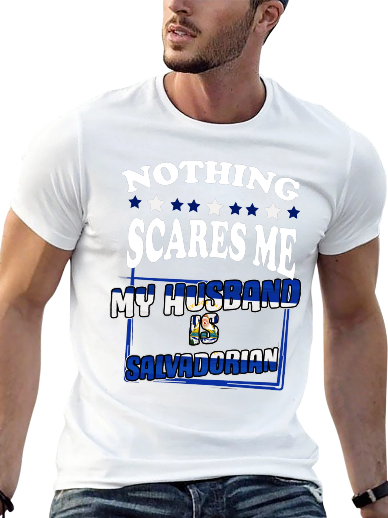 Nothing Scares Me My Husband is Salvadorian Tee