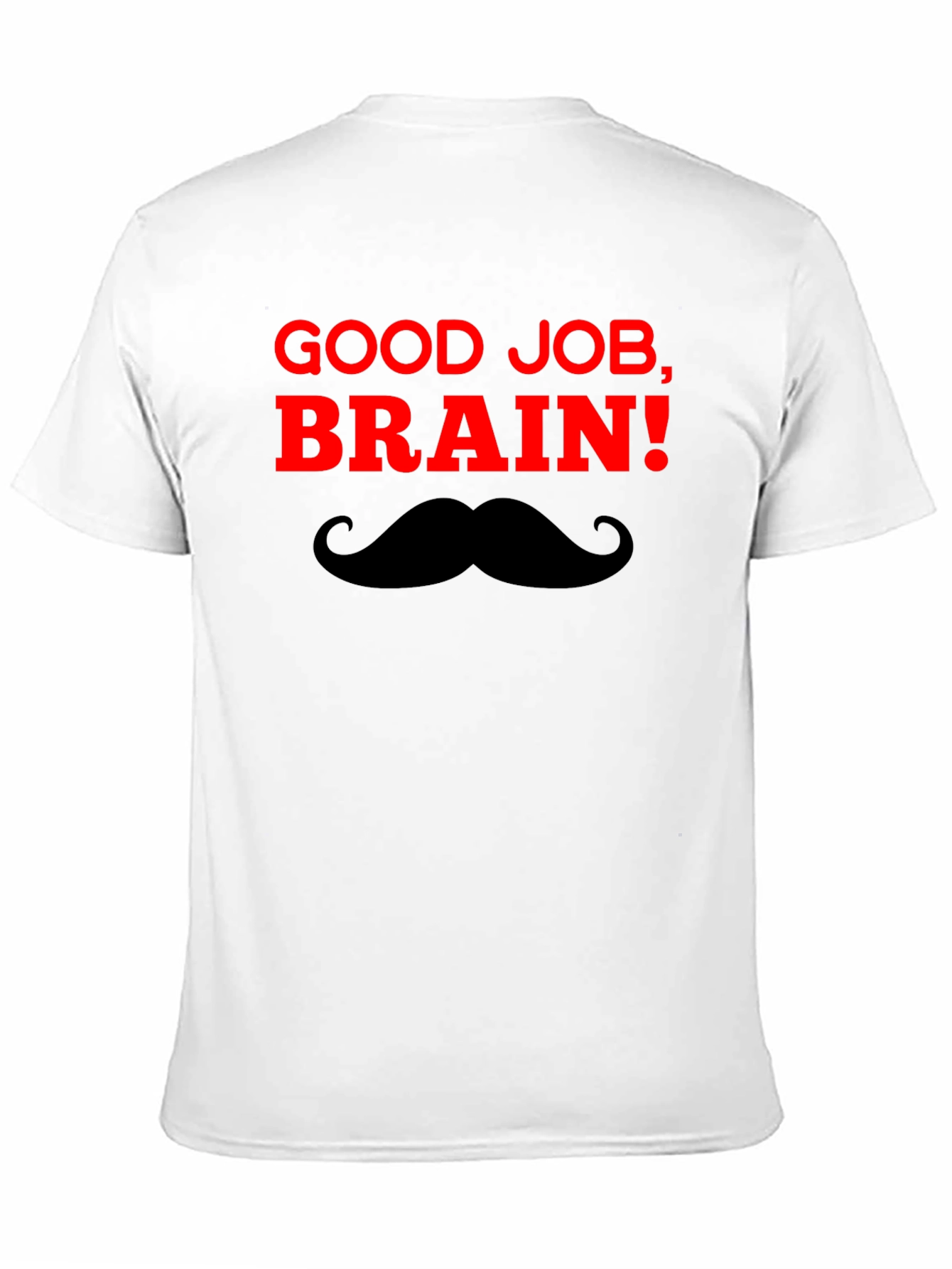 Good Job Brain! T-Shirt - Funny & Clever Design