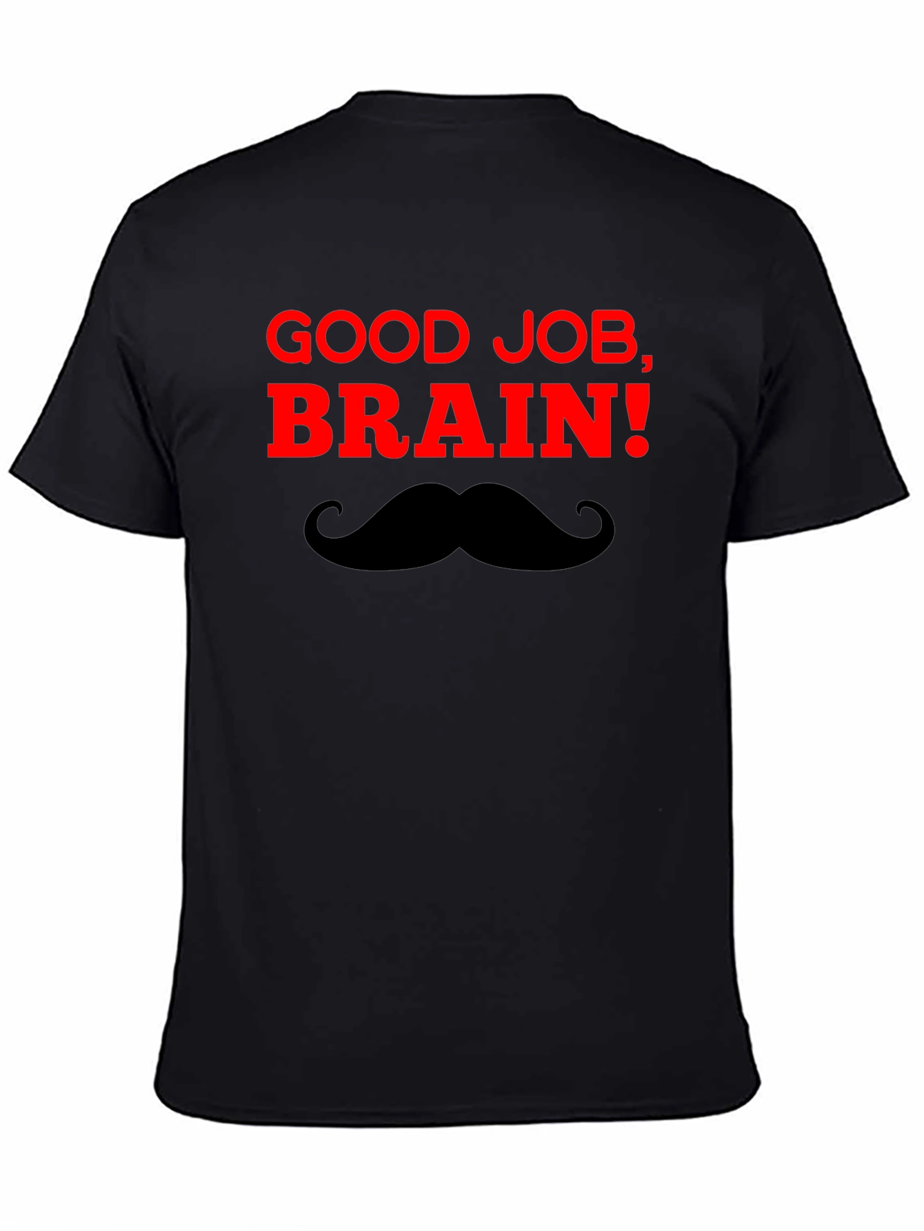 Good Job Brain! T-Shirt - Funny & Clever Design