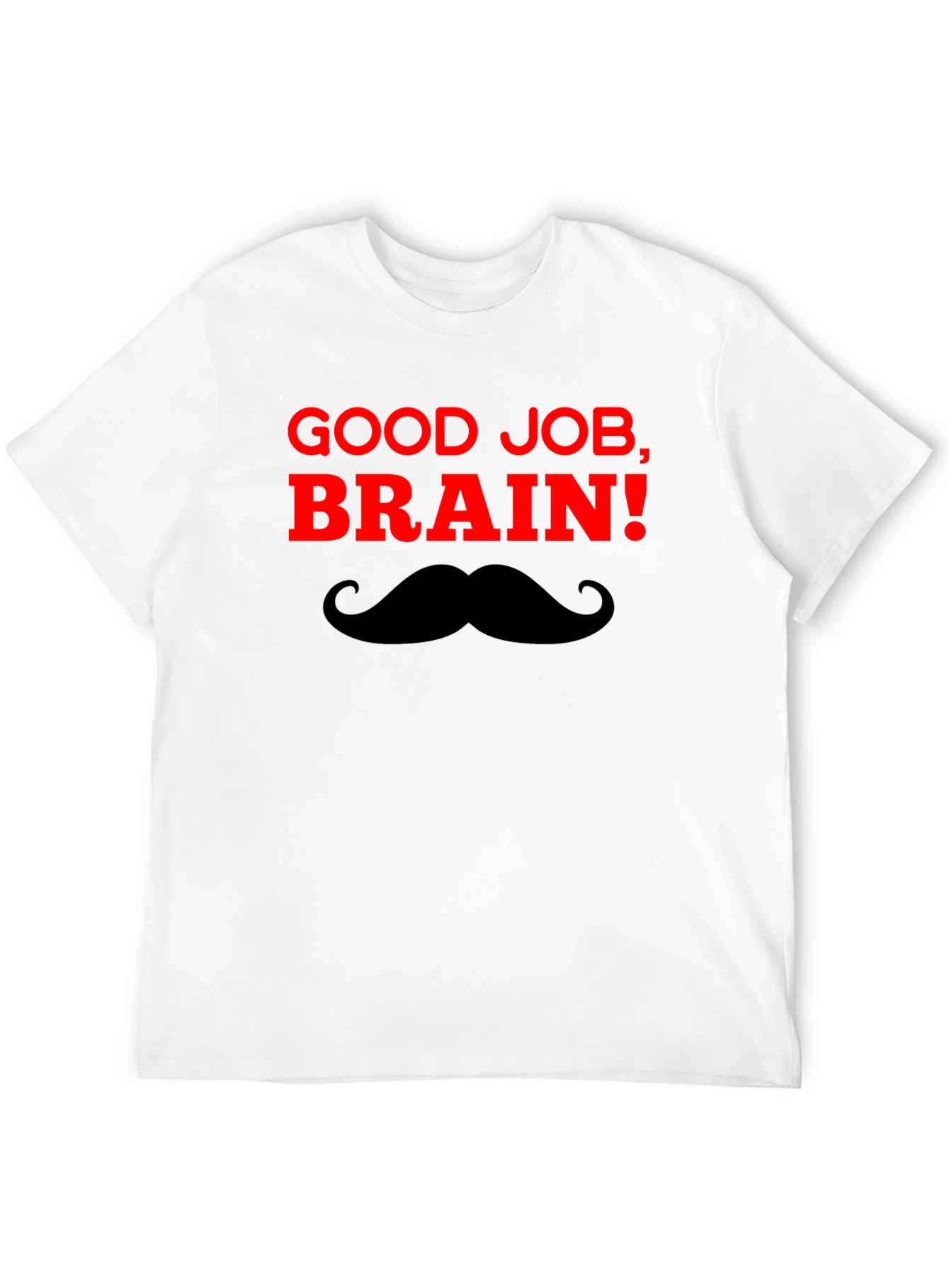 Good Job Brain! T-Shirt - Funny & Clever Design