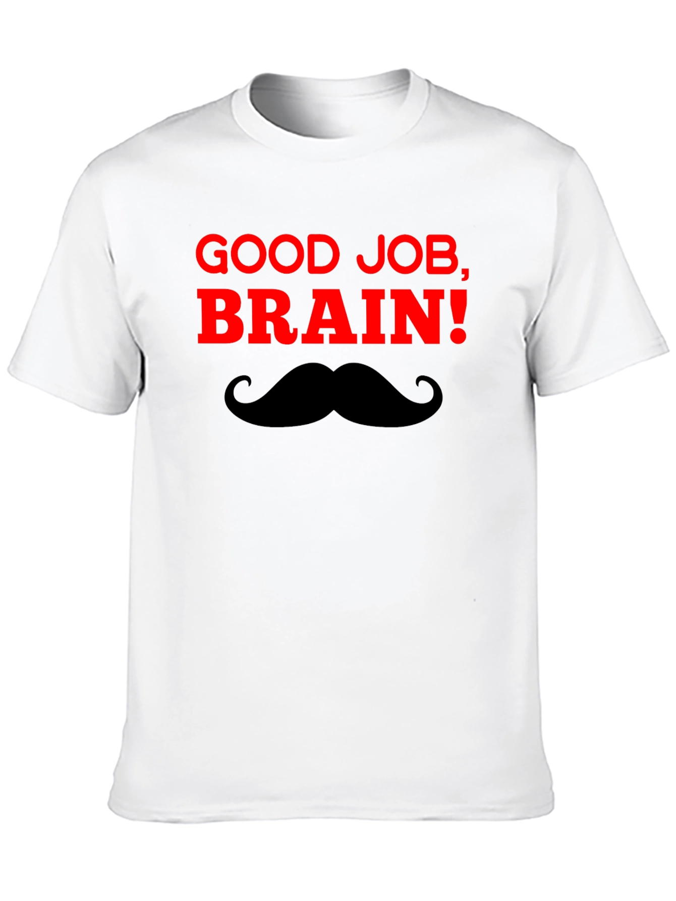 Good Job Brain! T-Shirt - Funny & Clever Design