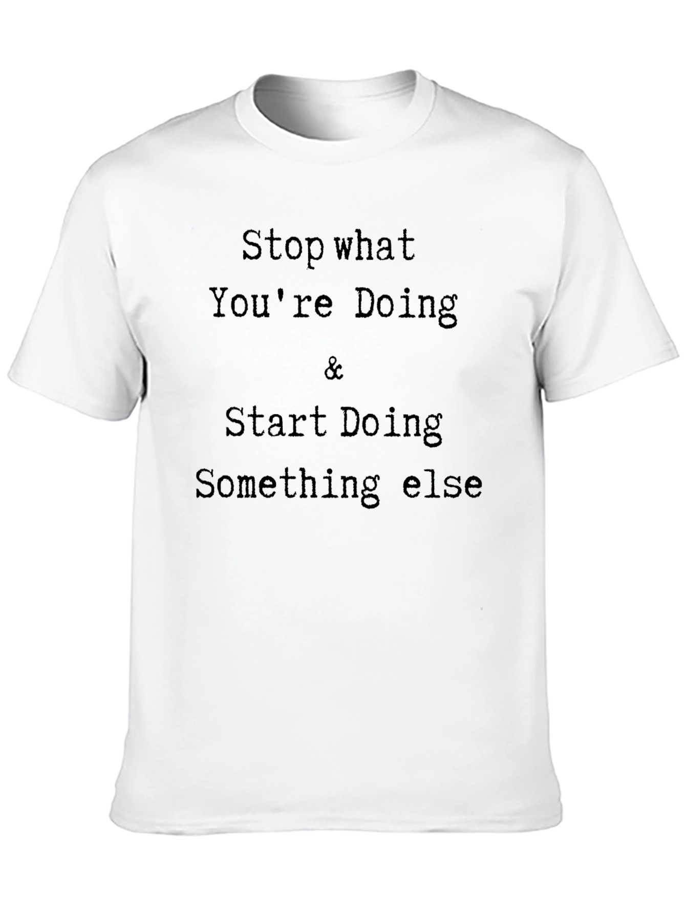 Stop What Youre Doing Mens Black T-Shirt