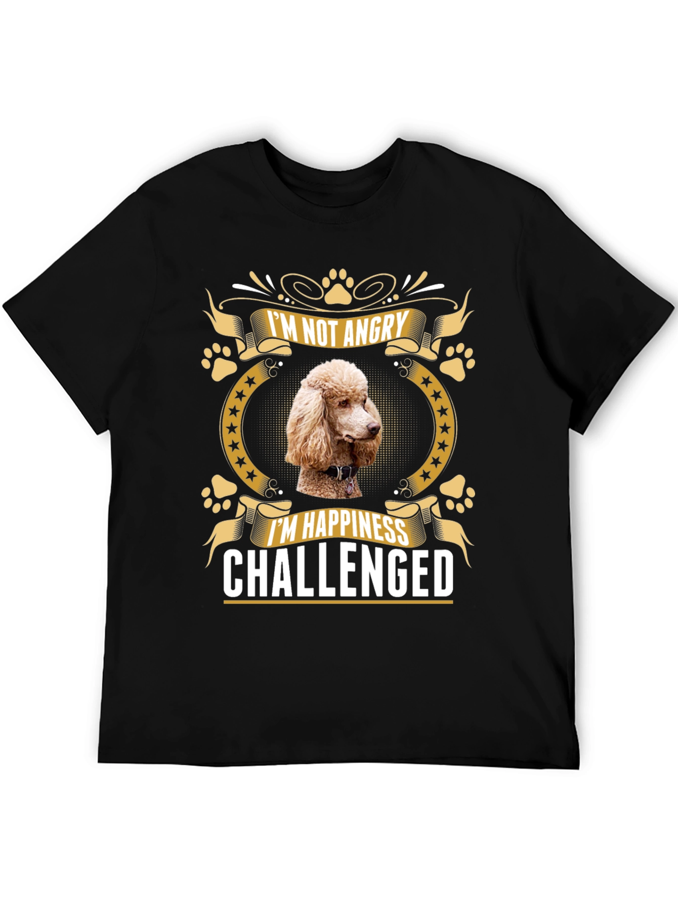 Im Not Angry Im Happiness Challenged Poodle T-Shirt