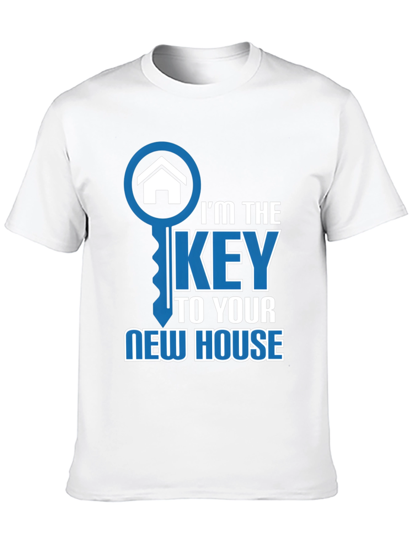 Im the Key to Your New House Graphic T-Shirt