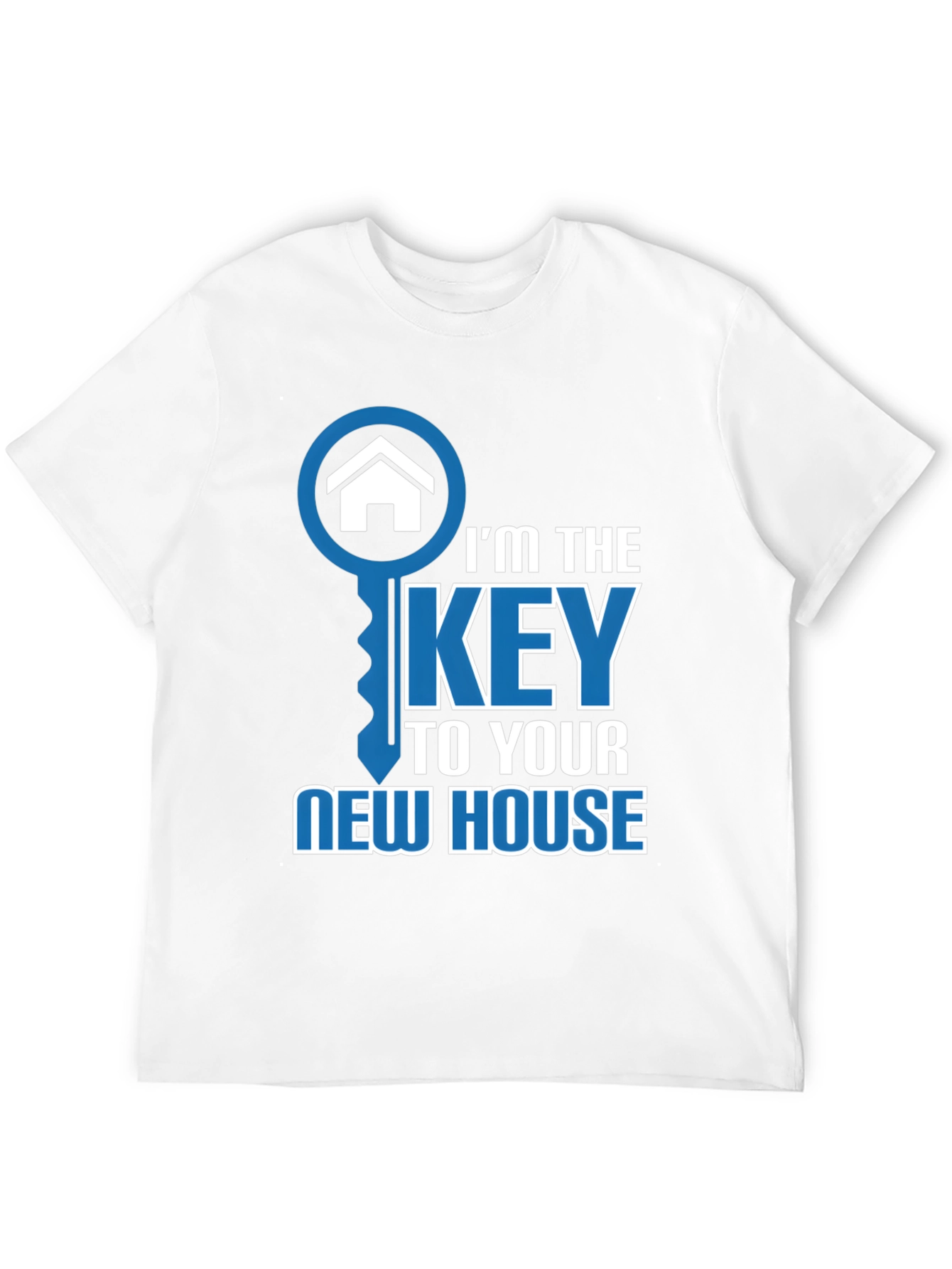 Im the Key to Your New House Graphic T-Shirt