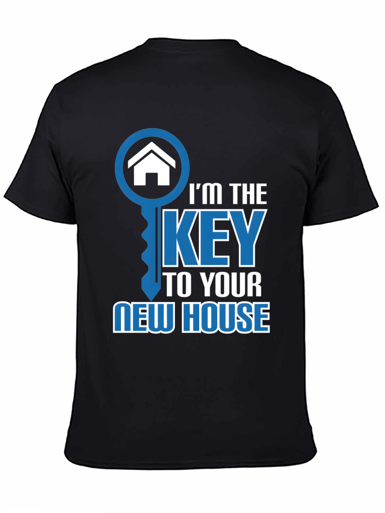 Im the Key to Your New House Graphic T-Shirt