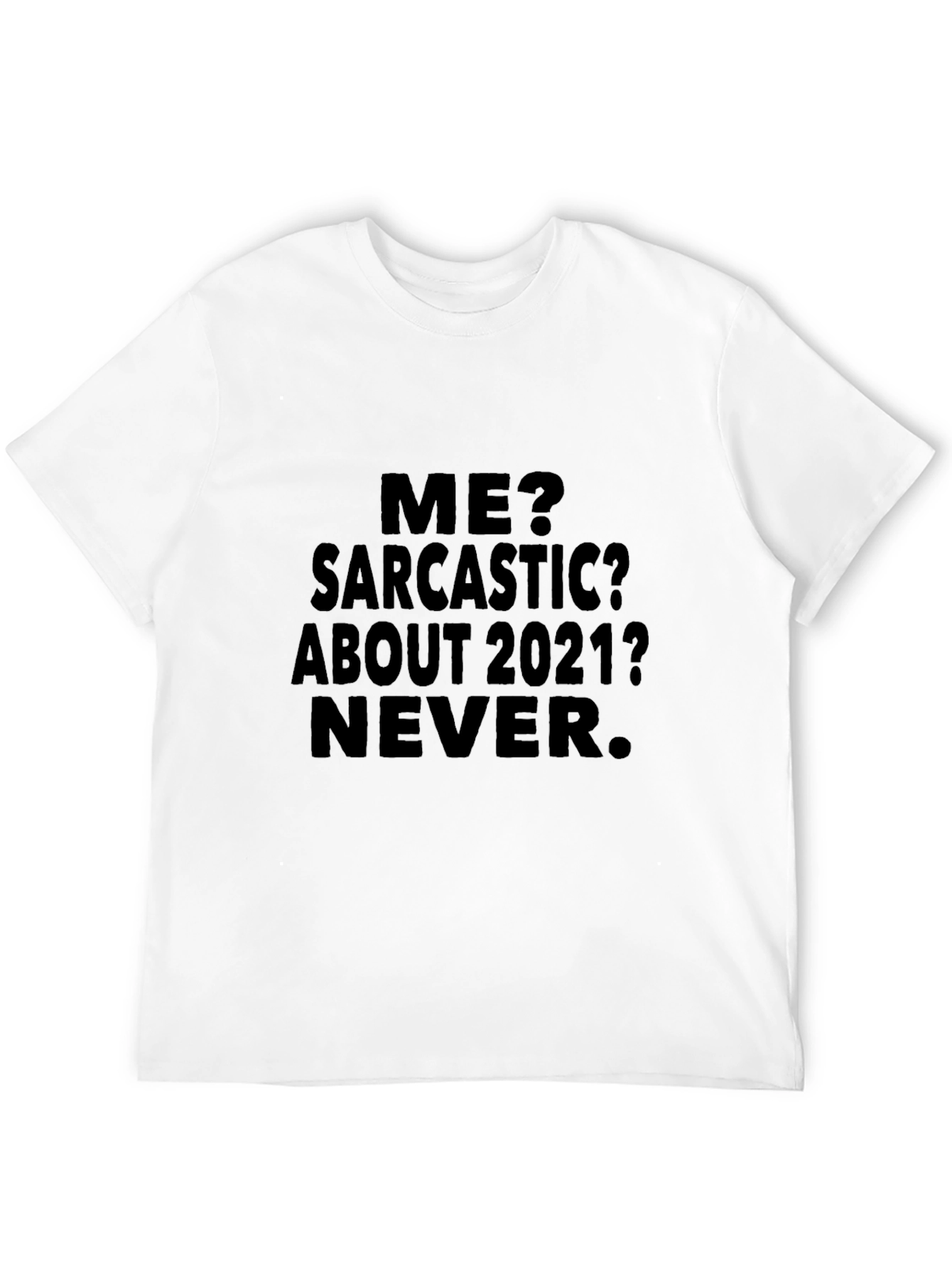 Sarcastic About 2021 Mens Black T-Shirt
