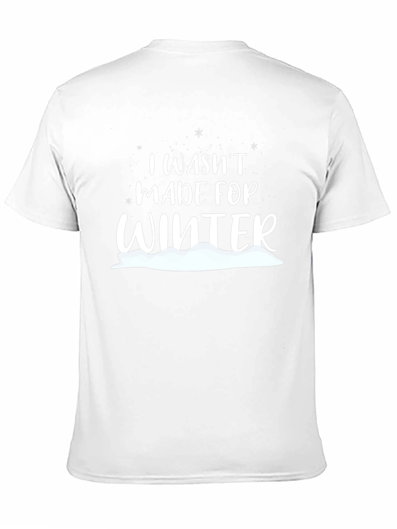 I Wasnt Made For Winter Black T-Shirt