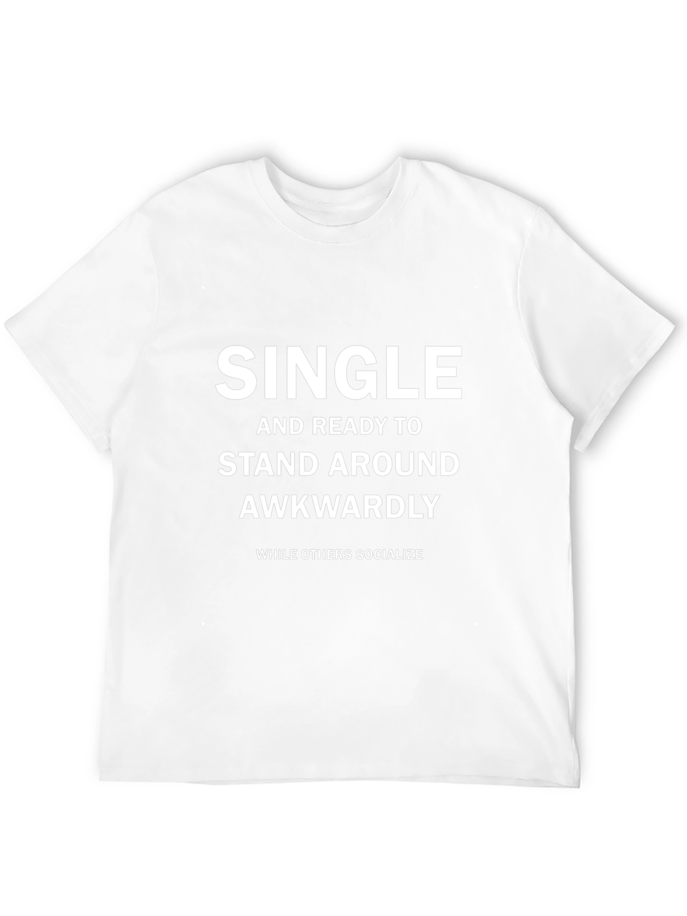 Single & Ready Awkward T-Shirt