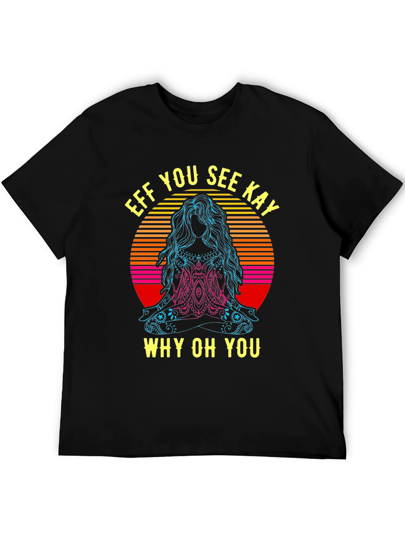 Eff You See Kay Yoga T-Shirt