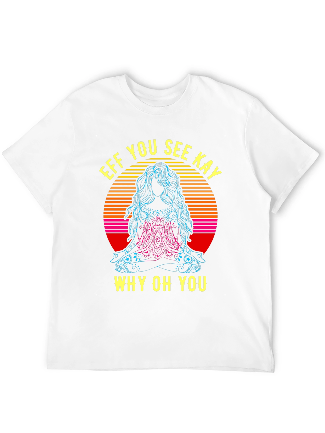 Eff You See Kay Yoga T-Shirt