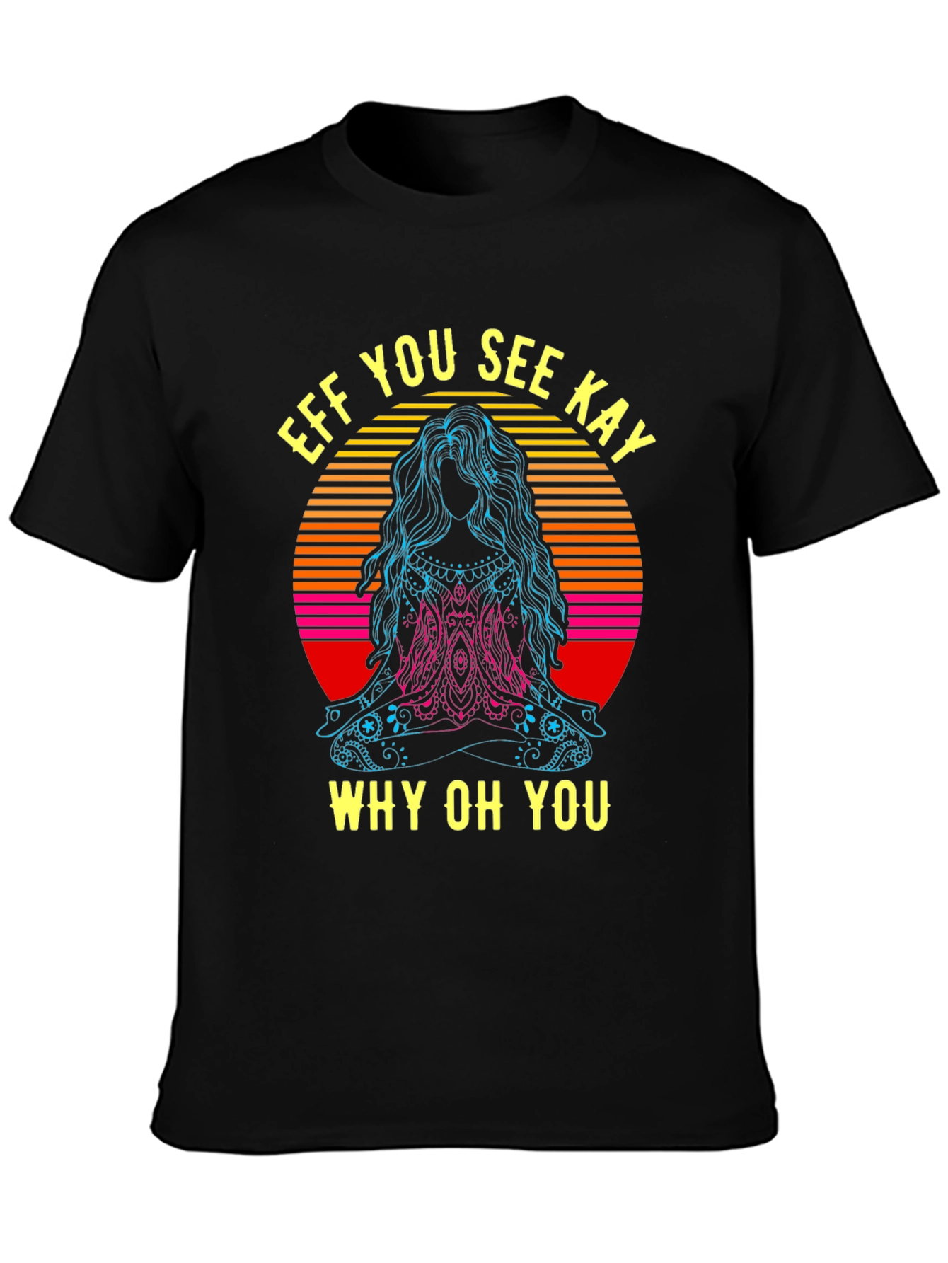 Eff You See Kay Yoga T-Shirt