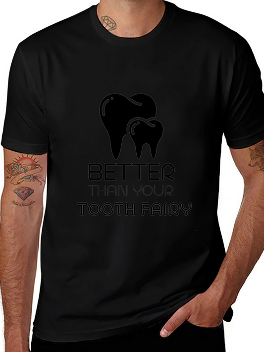 Better Than Your Tooth Fairy Black Graphic T-Shirt