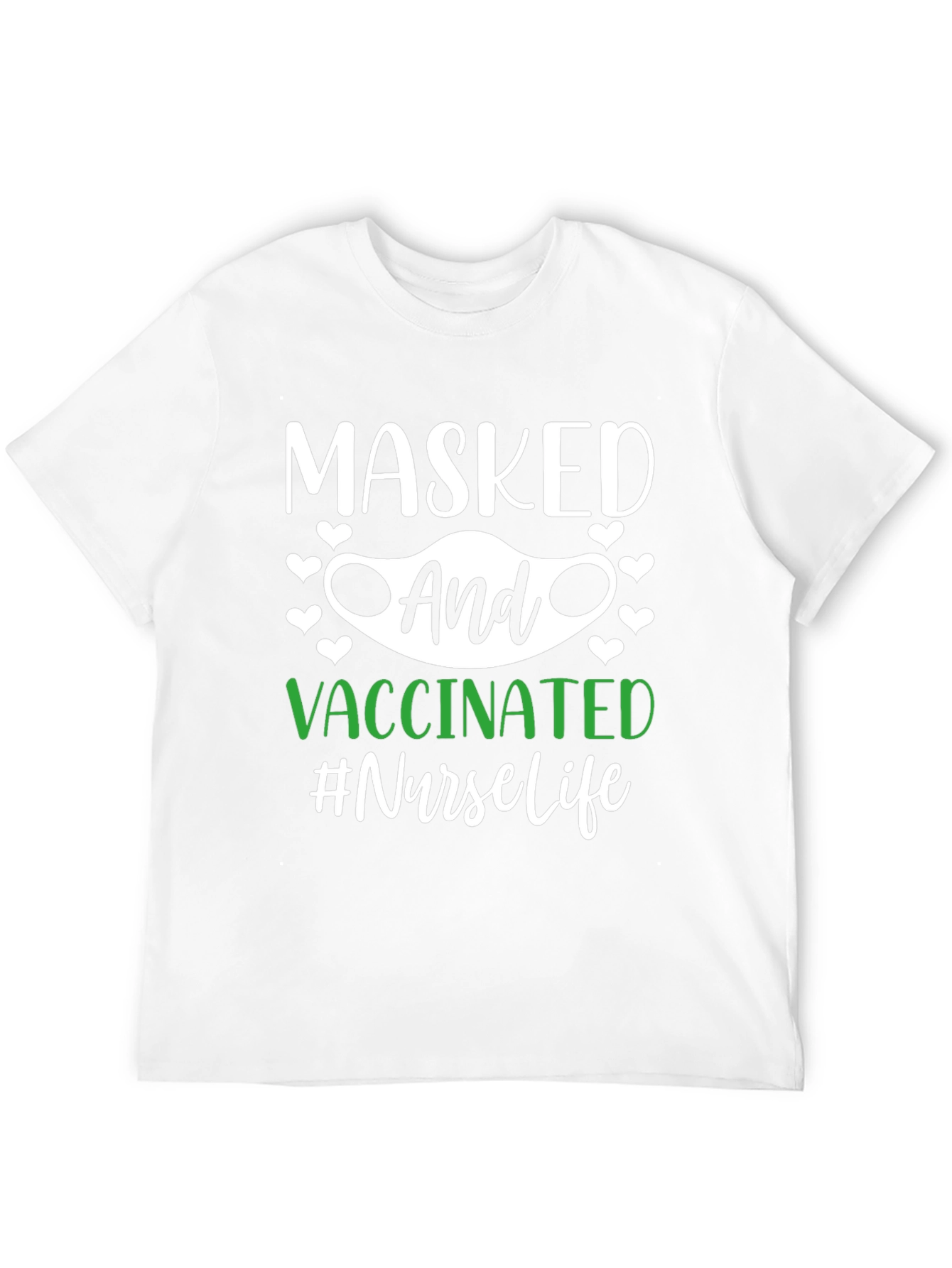Masked and Vaccinated Nurse Life T-Shirt
