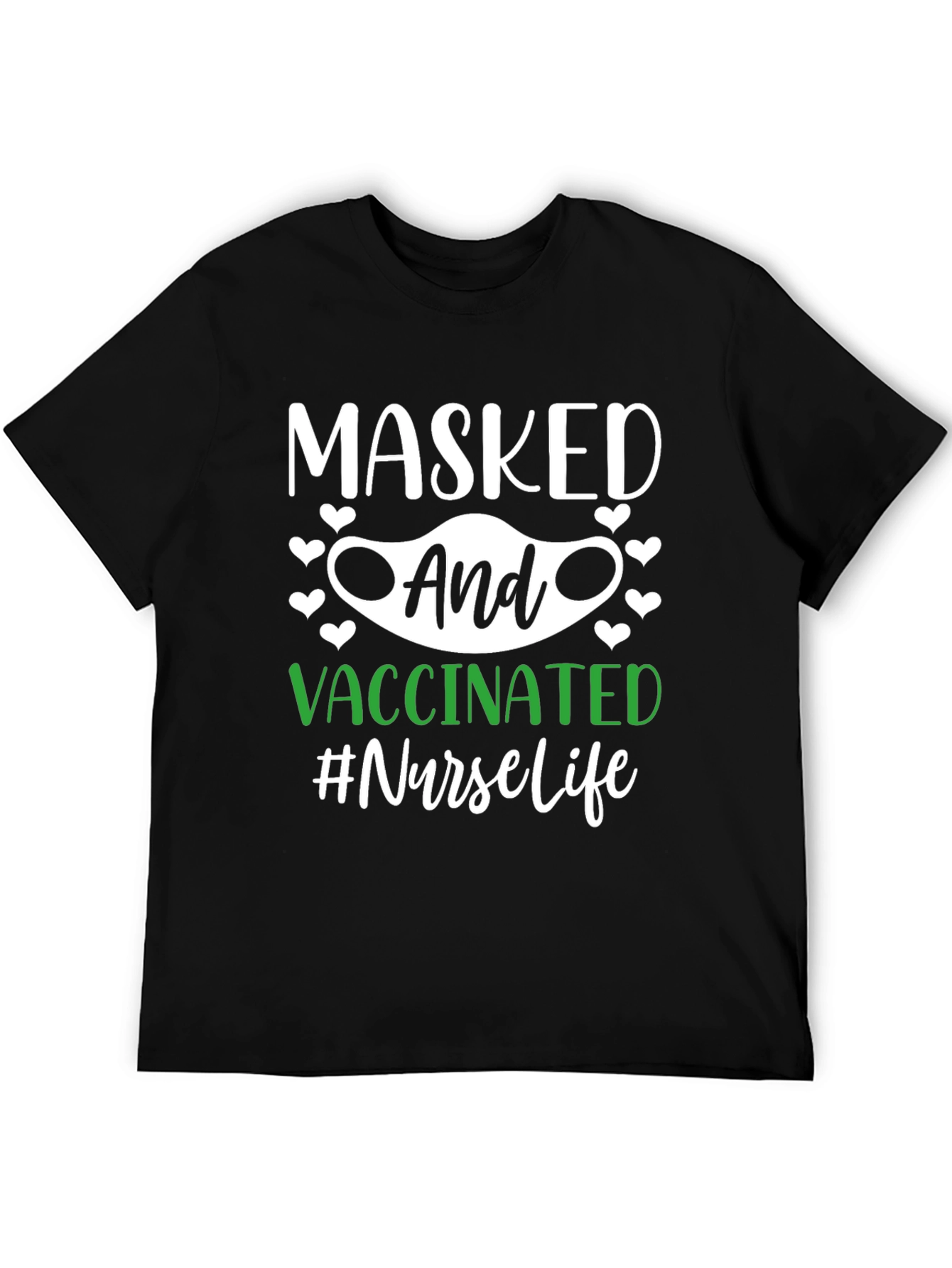 Masked and Vaccinated Nurse Life T-Shirt
